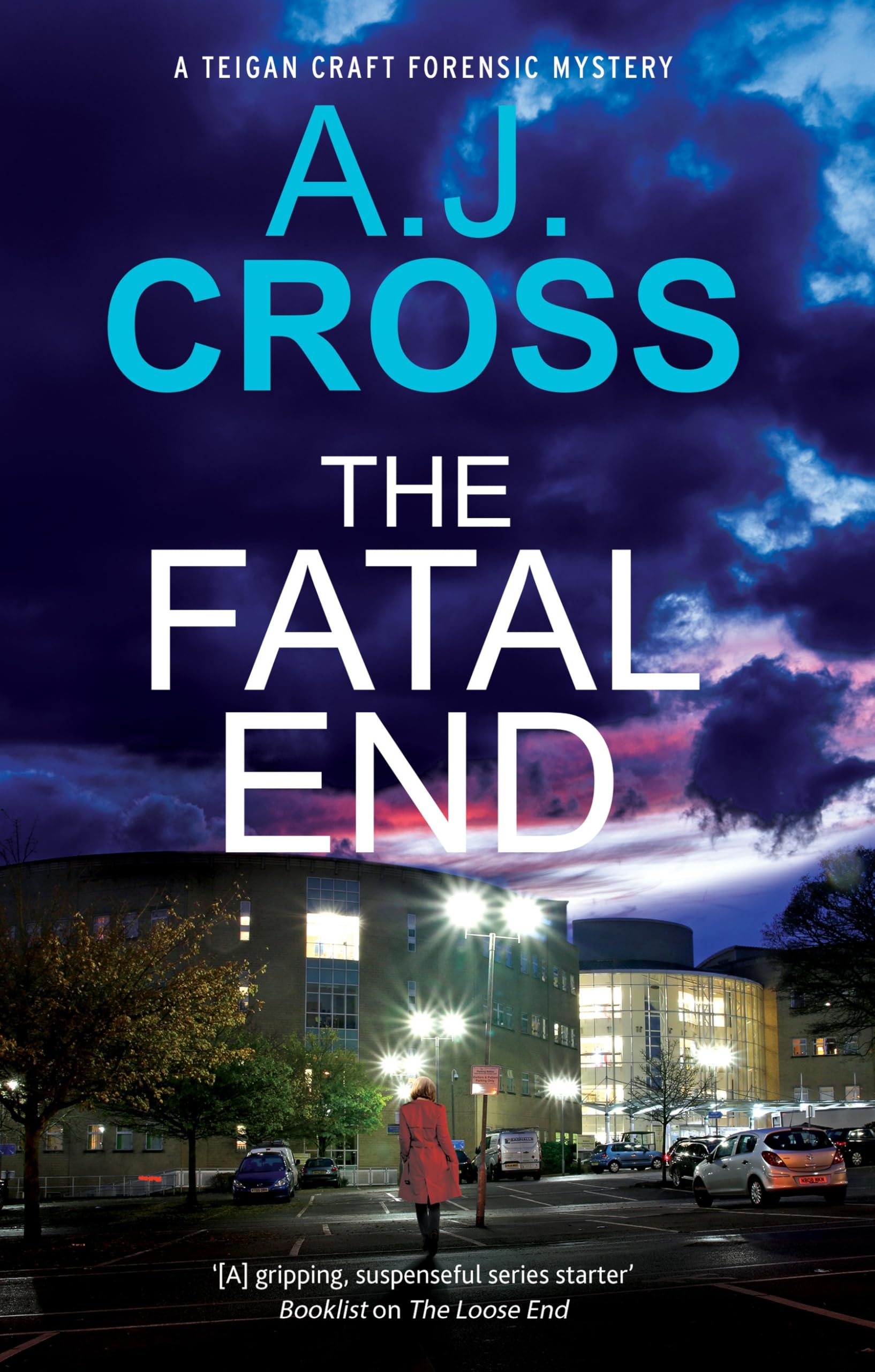 The Fatal End (A Teigan Craft forensic mystery)