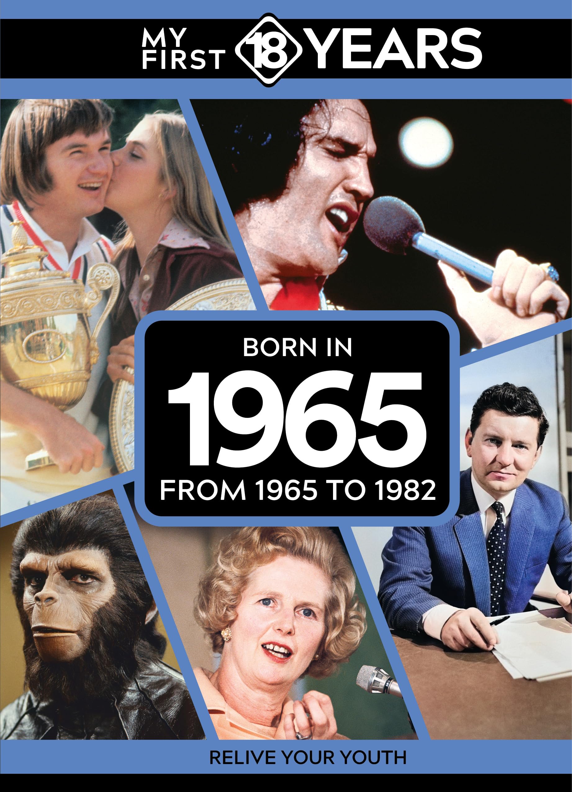 My First 18 Years - Born in 1965: From 1965 to 1982 (My First 18 Years Series)