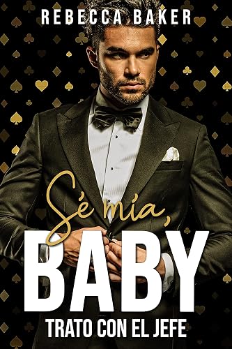 Sé mía, baby: Trato con el Jefe (Las Vegas Lovestories nº 6)