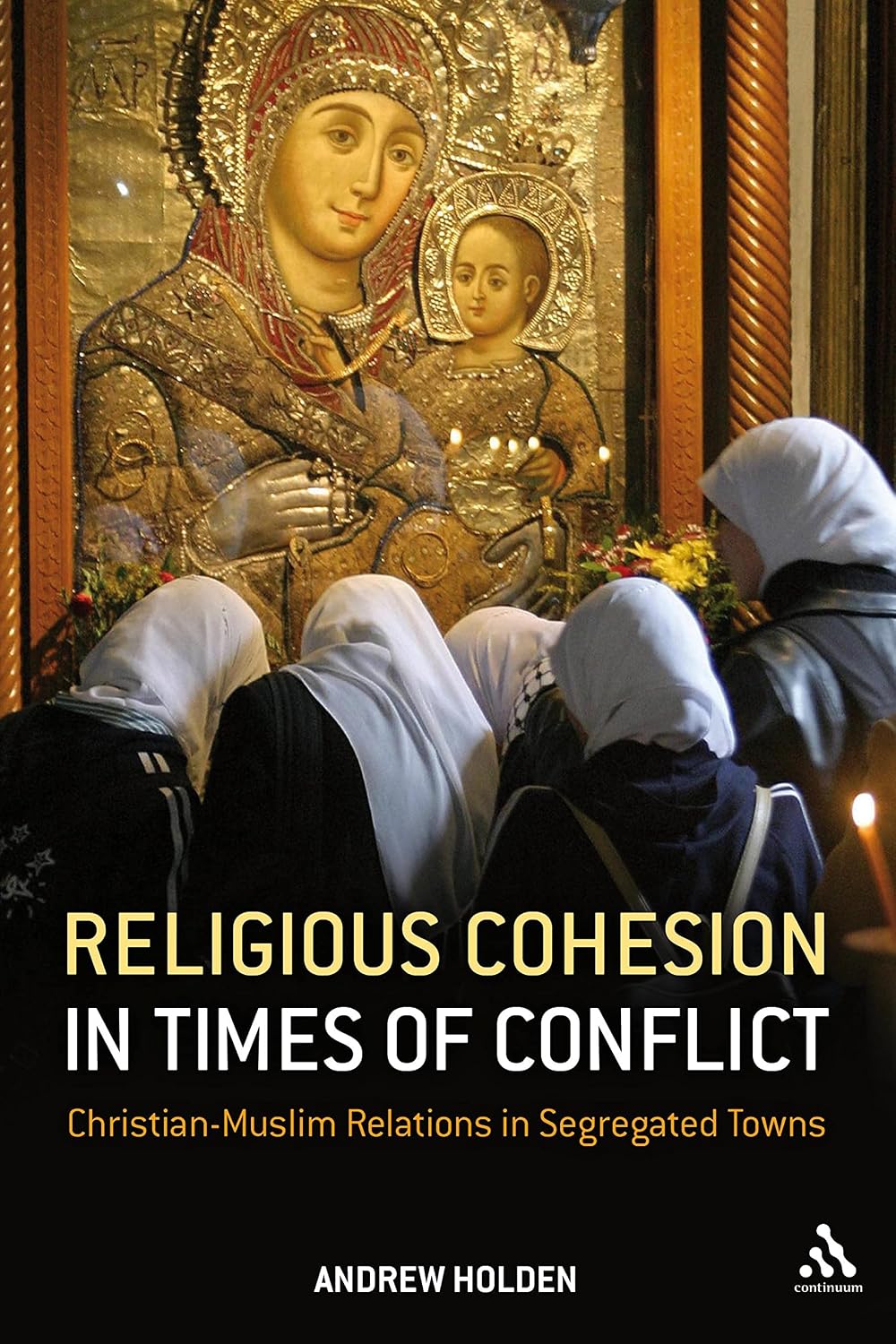Religious Cohesion in Times of Conflict: Christian-Muslim Relations in ...