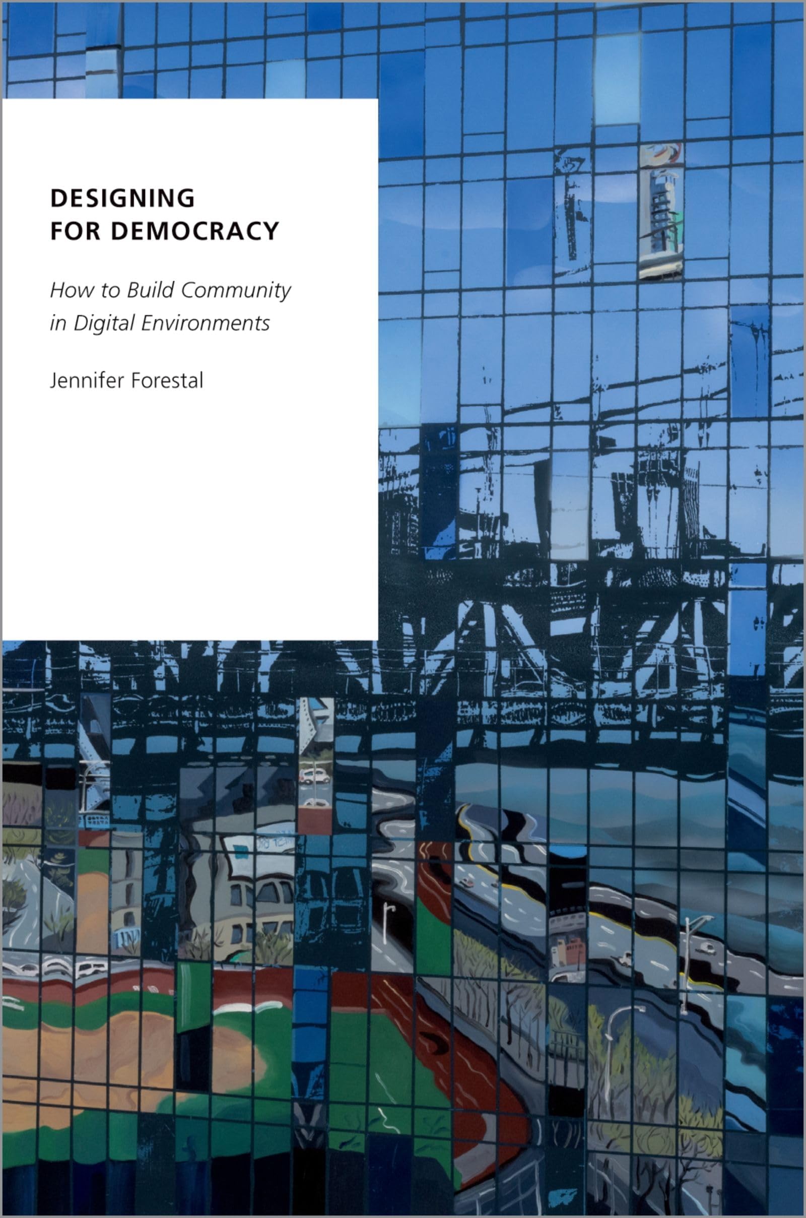 Designing for Democracy: How to Build Community. Forestal**