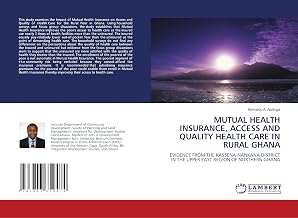 MUTUAL HEALTH INSURANCE, ACCESS AND QUALITY HEALTH CARE IN RURAL GHANA: EVIDENCE FROM THE KASSENA-NANKANA DISTRICT IN THE UPPER EAST REGION OF NORTHERN GHANA