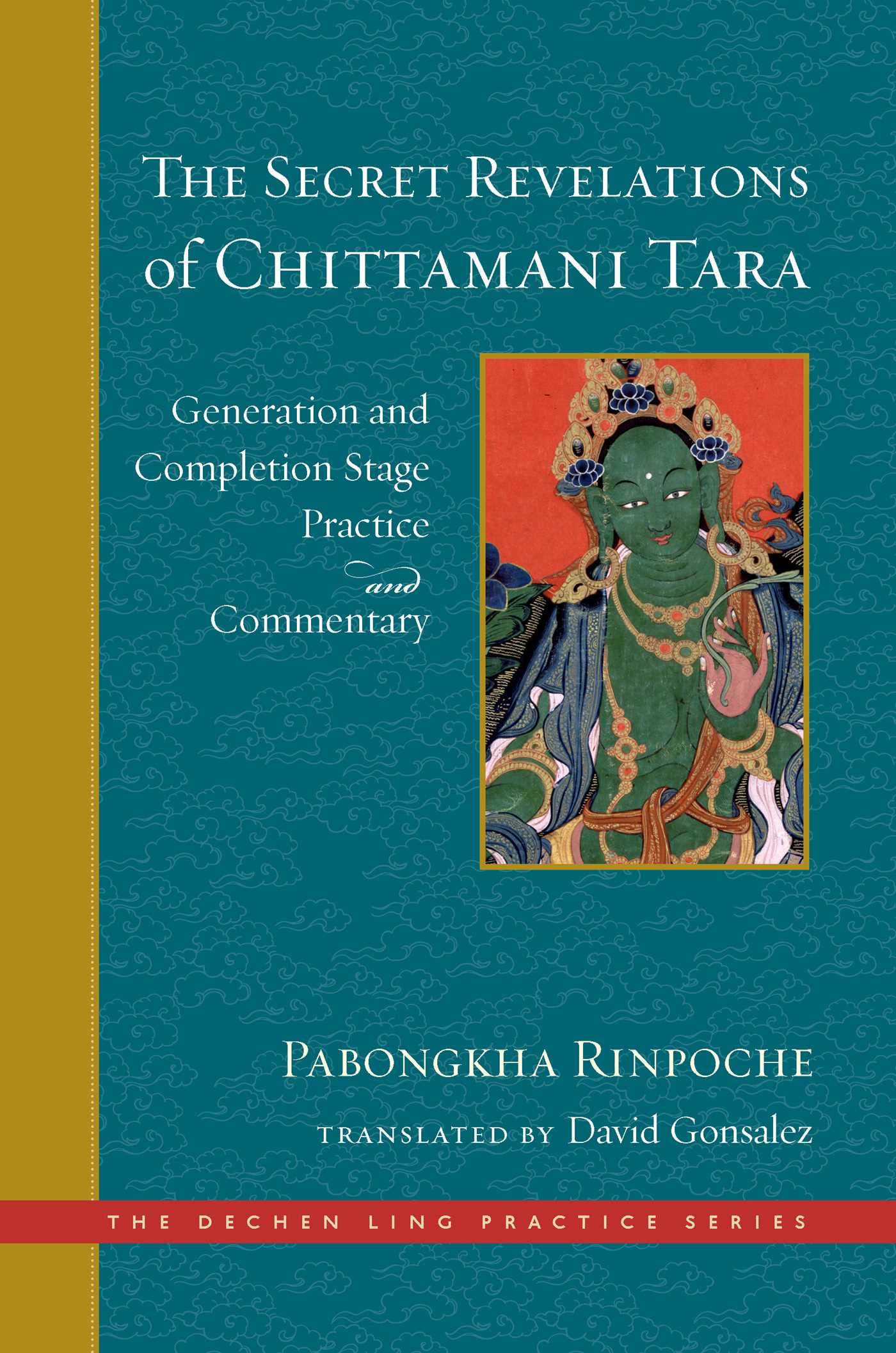 The Secret Revelations of Chittamani Tara: Gene. Nyingpo, Gonsalez**
