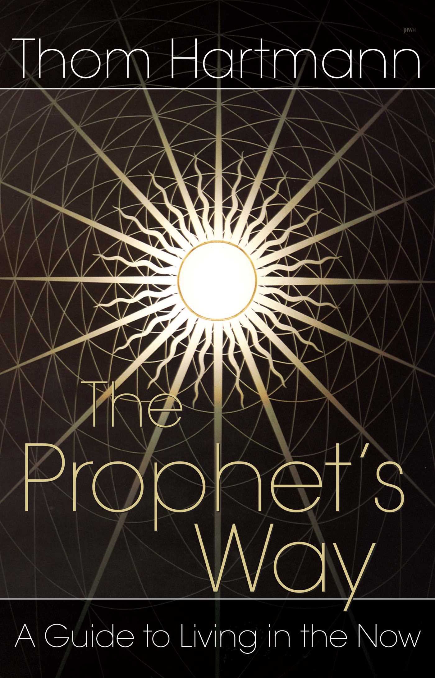 The Prophet's Way A Guide to Living in the Now