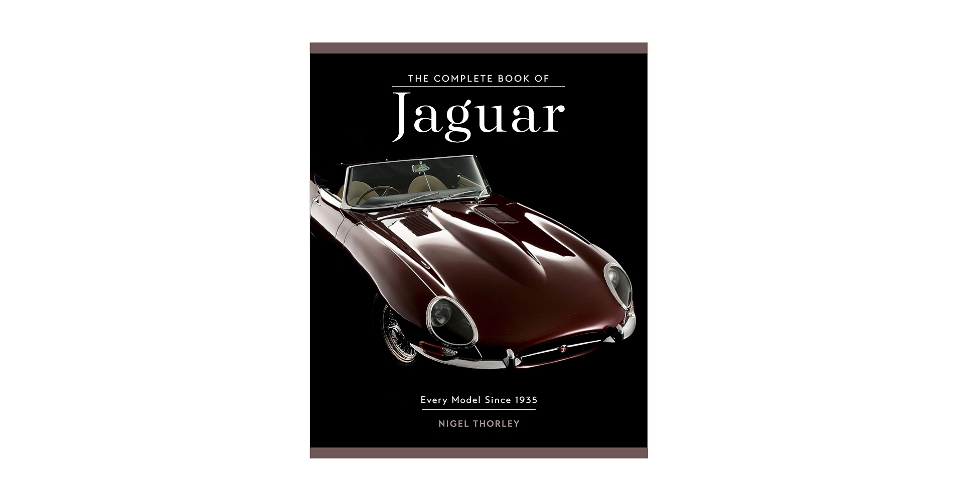 The Complete Book of Jaguar: Every Model Since 1935
