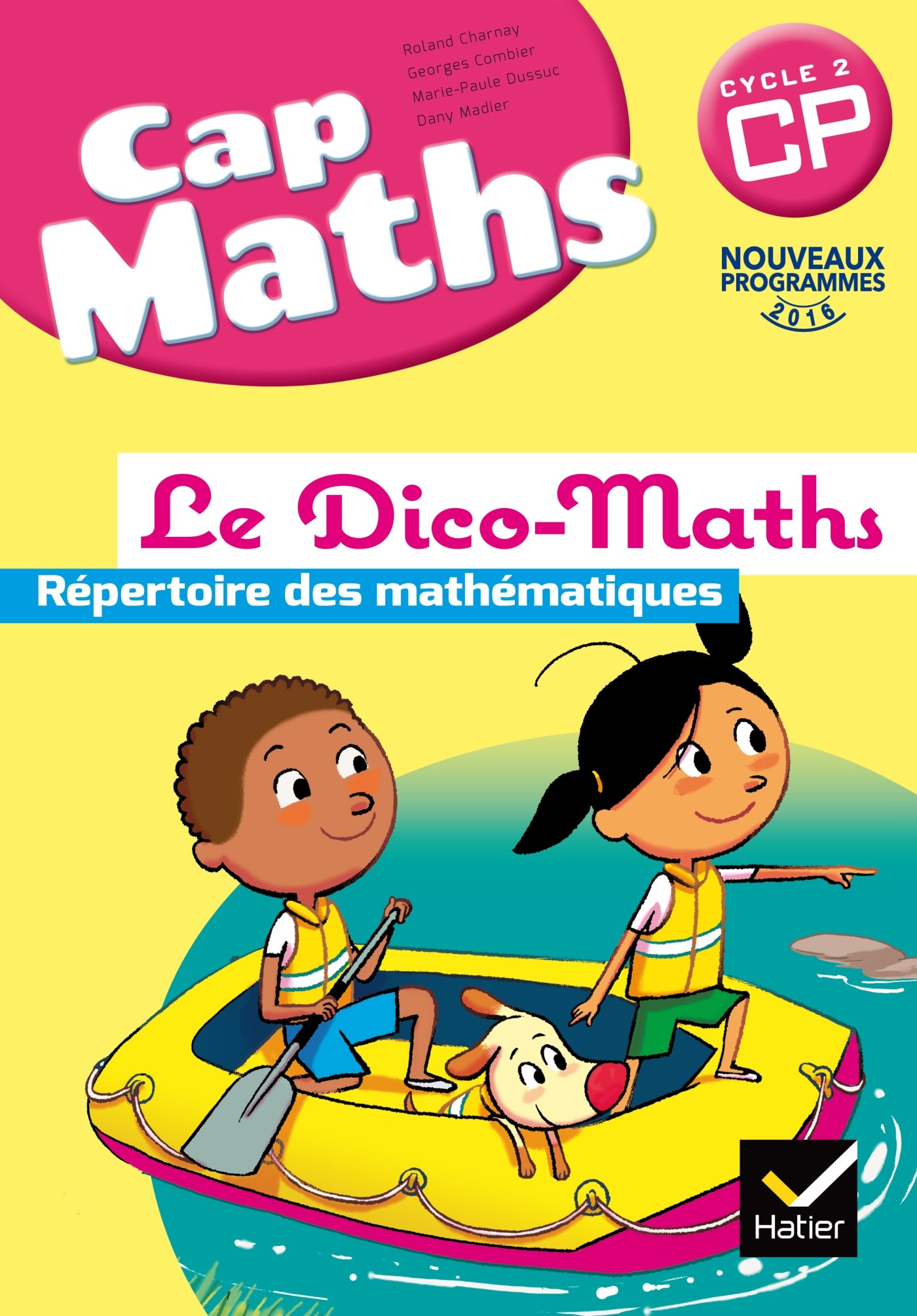 Cap Maths CP éd. 2016 - Dico Maths: Le Dico-Maths. Répertoire des mathématiques