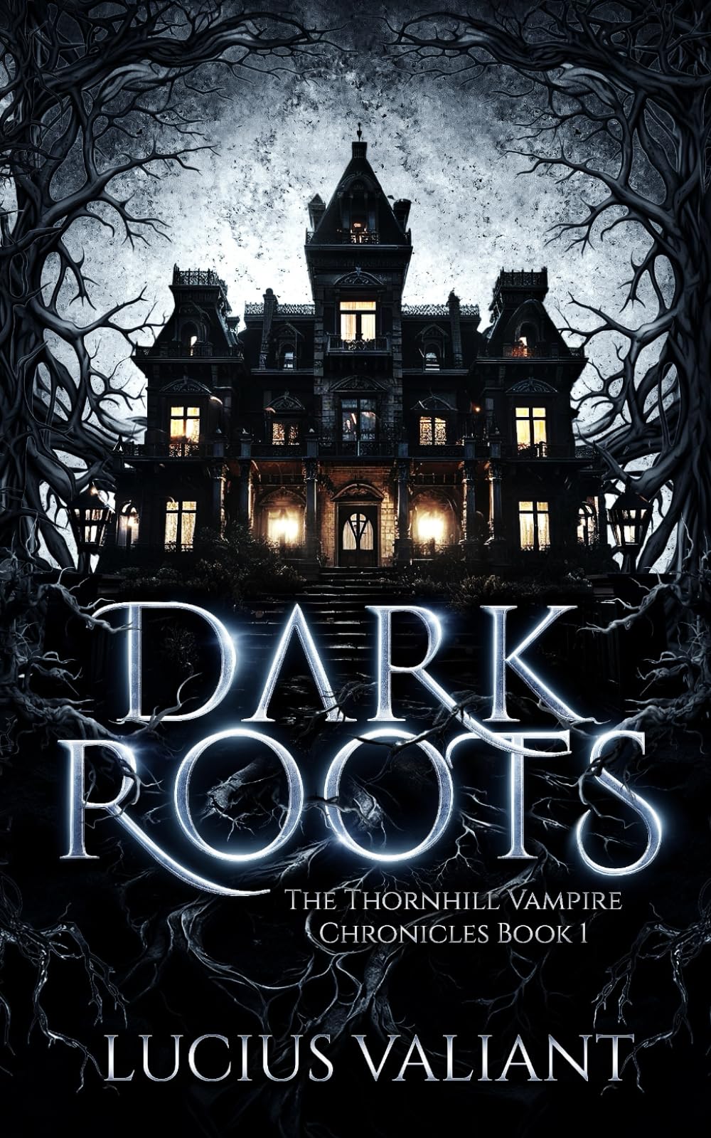 Dark Roots: 1 (The Thornhill Vampire Chronicles)