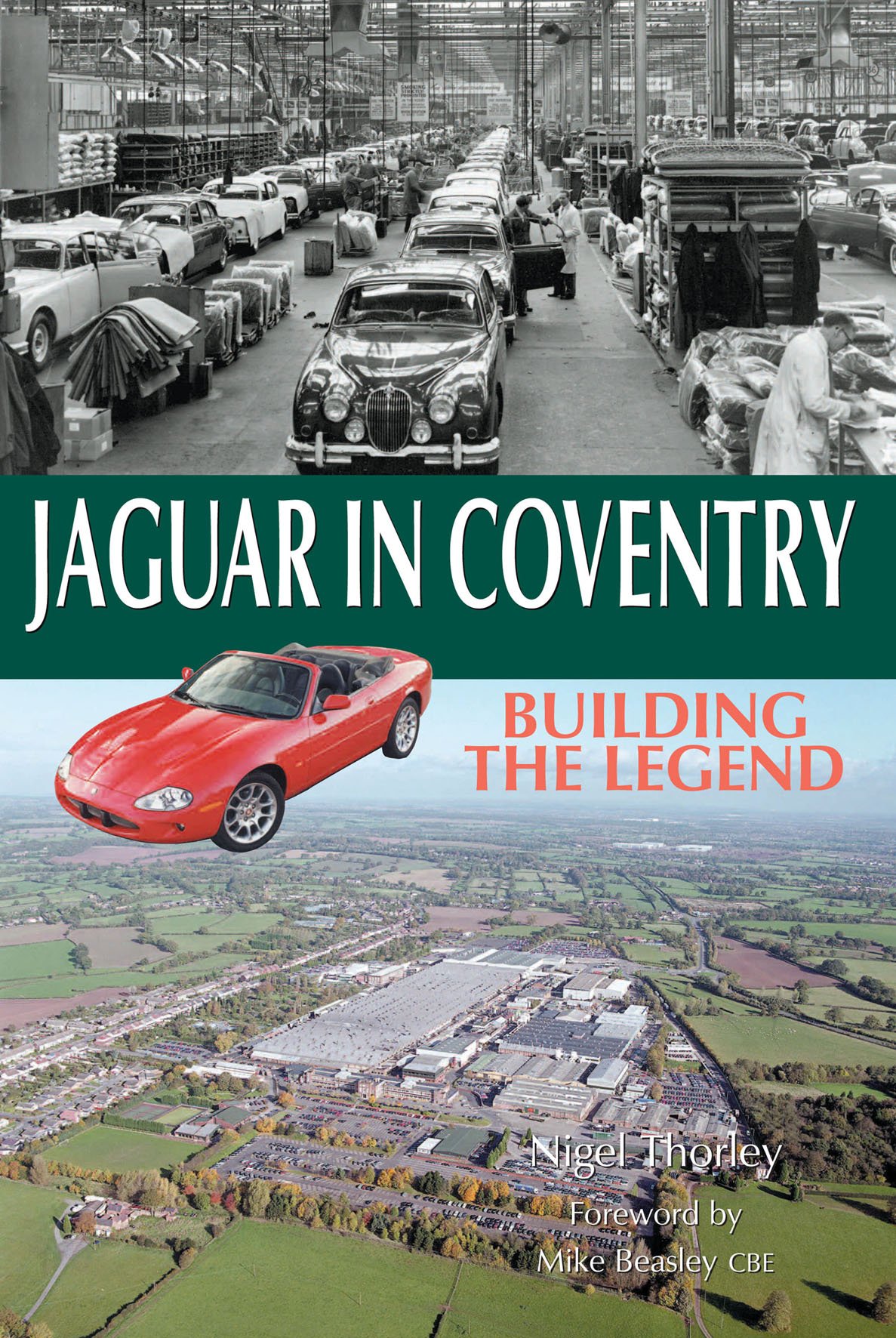 Jaguar in Coventry Building the Legend by Nigel Thorley (Paperback Book)