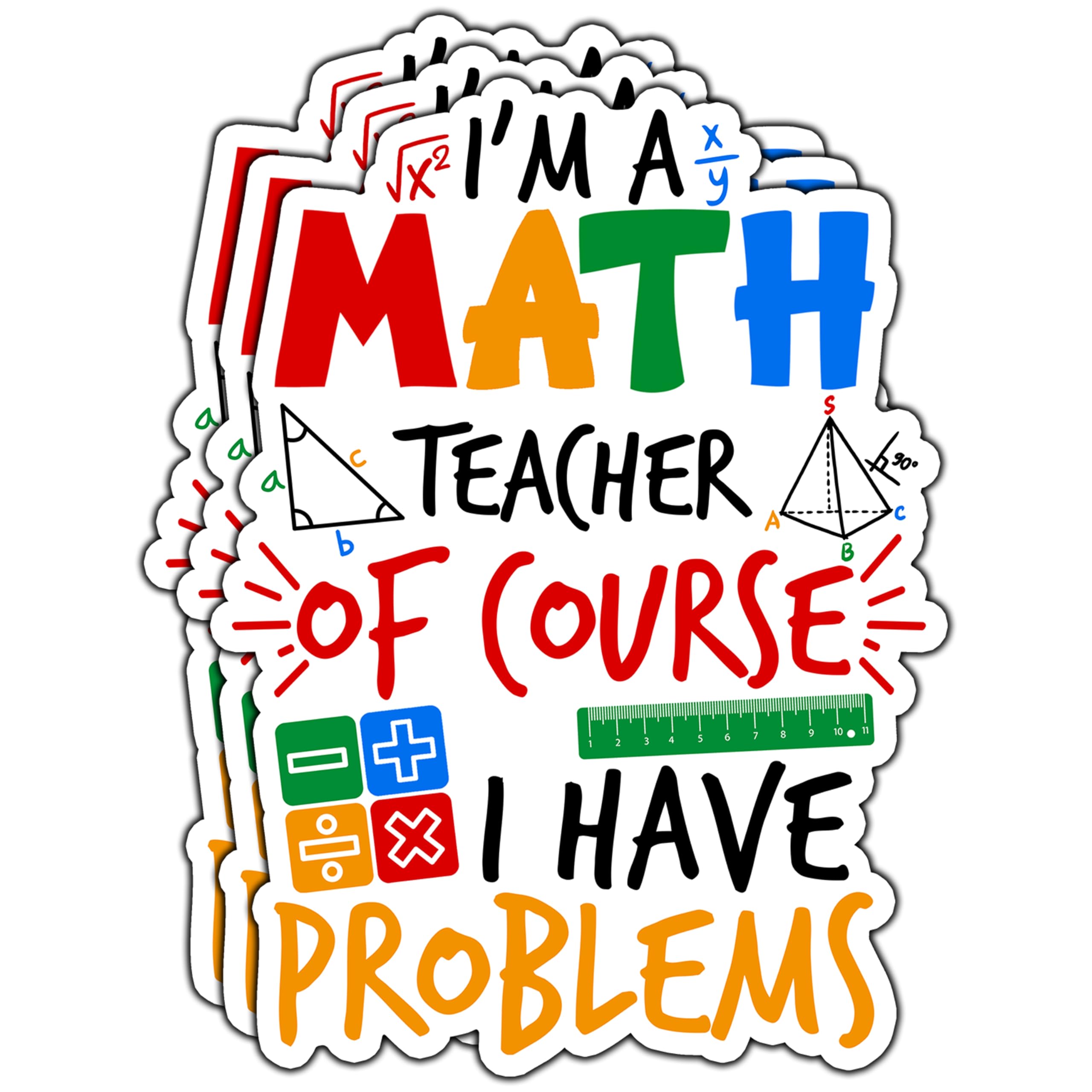 Lustige Mathematiklehrer-Aufkleber mit der Aufschrift "I'm A Math Teacher of Course I Have Problems", pädagogische Dekoration, wasserdicht, Vinyl-Aufkleber für Trinkflasche, Laptop, Handy, Notebook