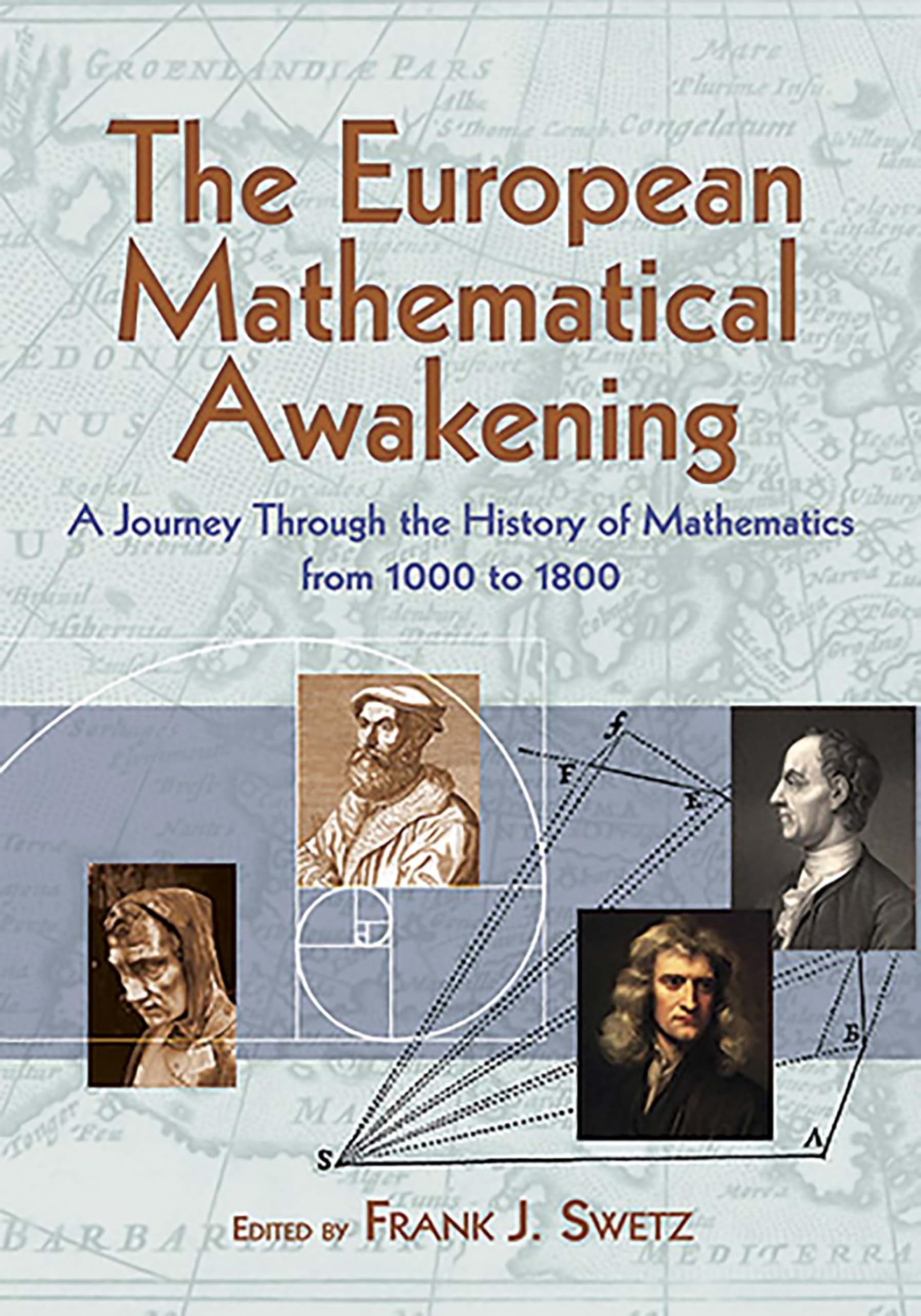 The European Mathematical Awakening: A Journey Through the History of Mathematics from 1000 to 1800 (Dover Books on Mathematics)