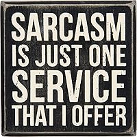 Primitives by Kathy Sarcasm Box Sign 4x4 - 'Sarcasm is Just One Service I Offer' Funny Black White Wooden Decor