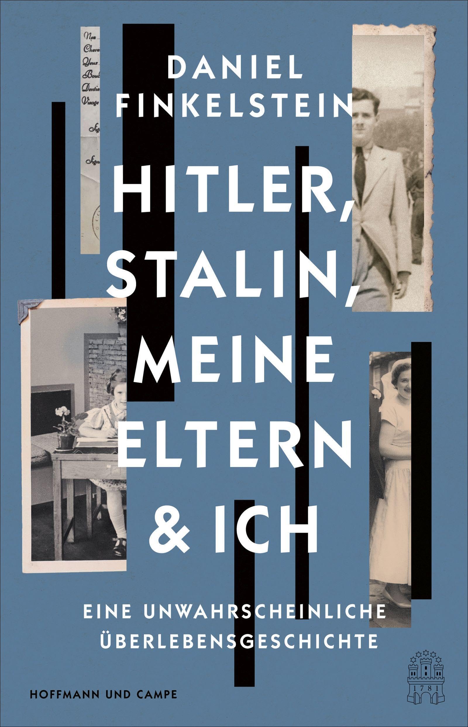 Hitler, Stalin, meine Eltern und ich: Eine unwahrscheinliche Überlebensgeschichte