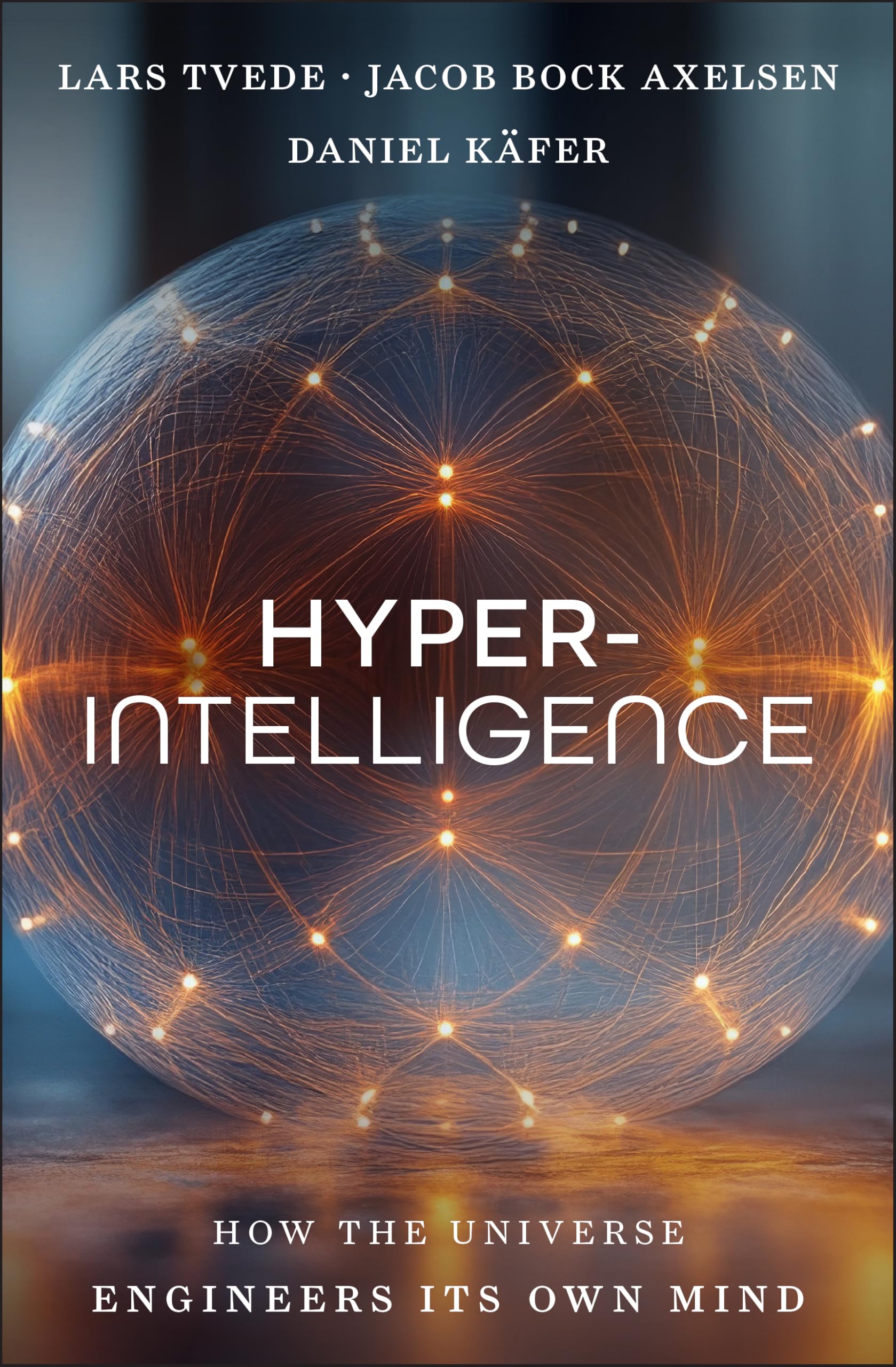 Hyperintelligence: How the Universe Engineers Its Own Mind: Amazon