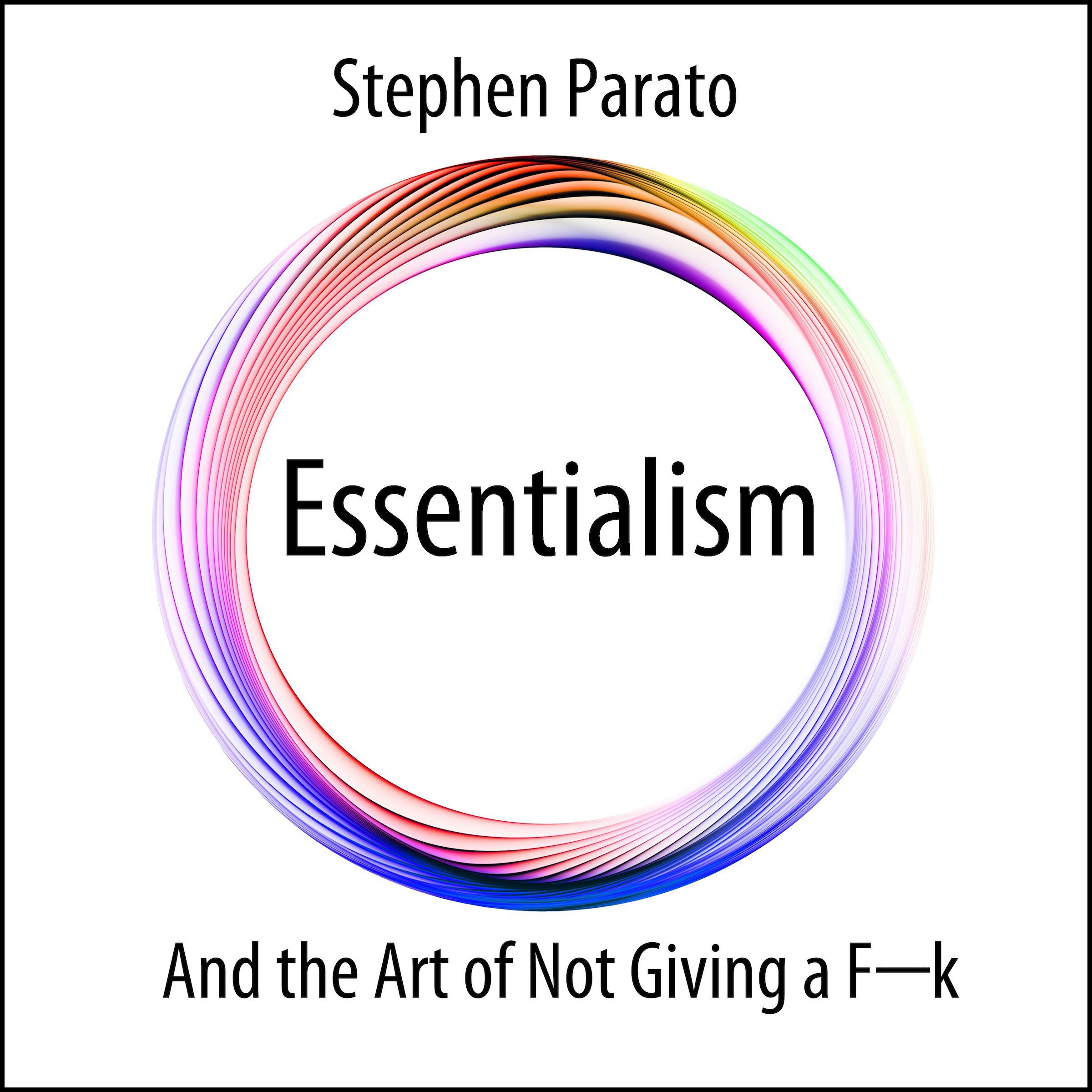 Cover art for Essentialism and the Art of Not Giving a F--k