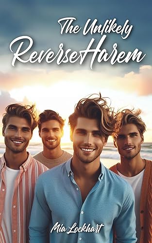 The Unlikely Reverse Harem: A College Romance (Mia Lockhart's Reverse Harems)
