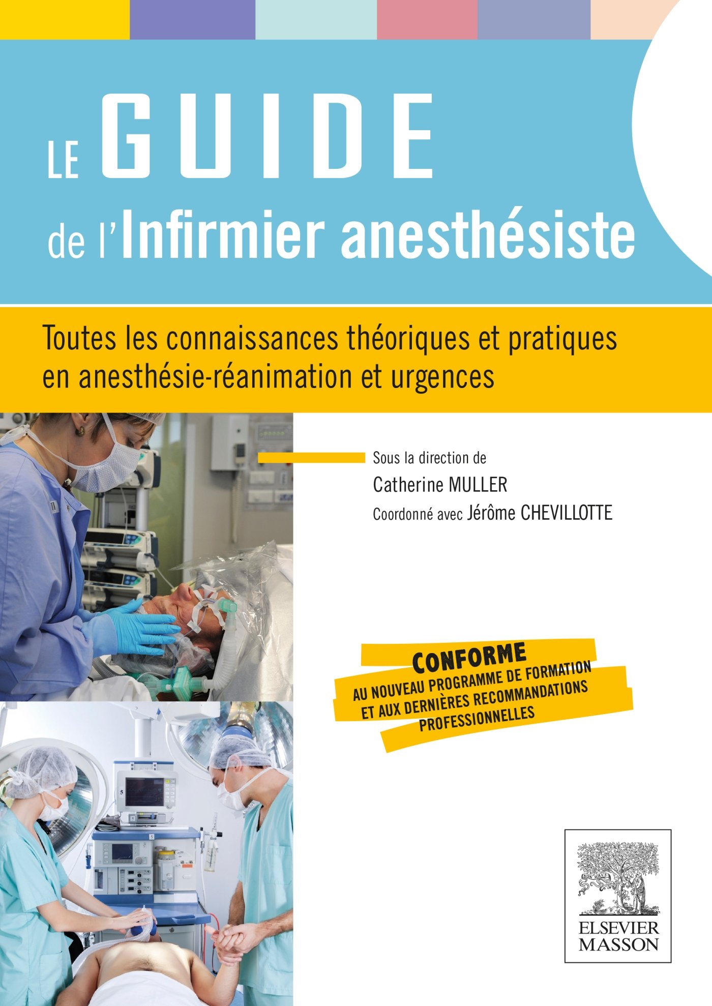 Le guide de l'infirmier anesthésiste: Toutes les connaissances théoriques et pratiques en anesthésie-réanimation et urgences