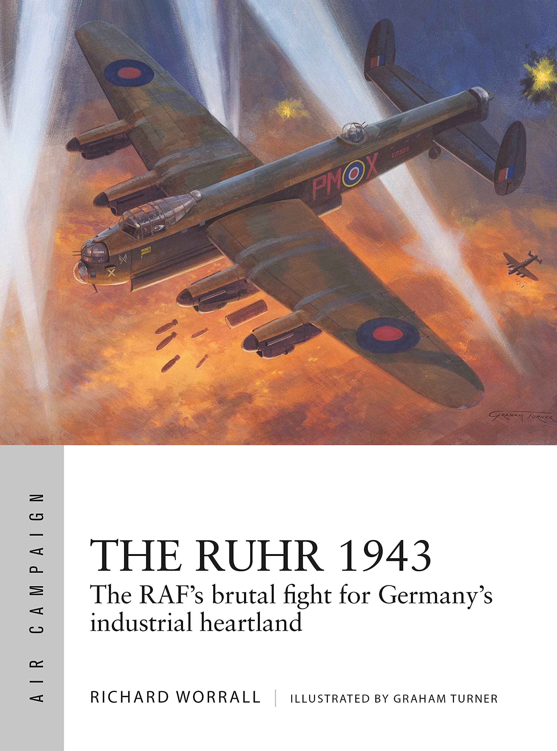The Ruhr 1943: The RAF’s brutal fight for Germany’s industrial heartland: 24 (Air Campaign)