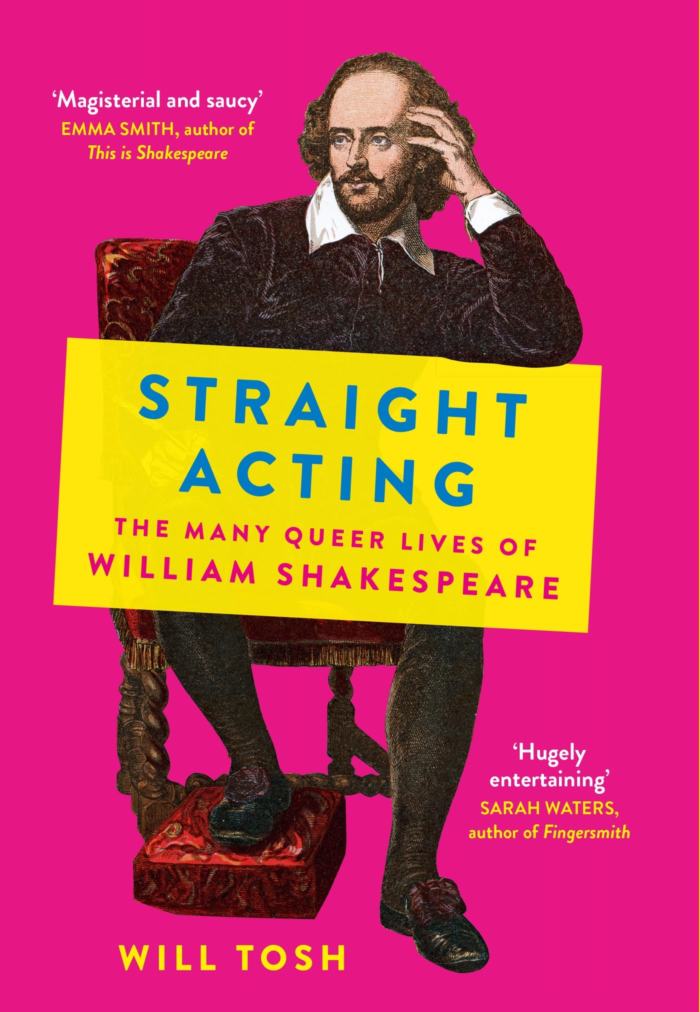 Straight Acting: The Many Queer Lives of William Shakespeare