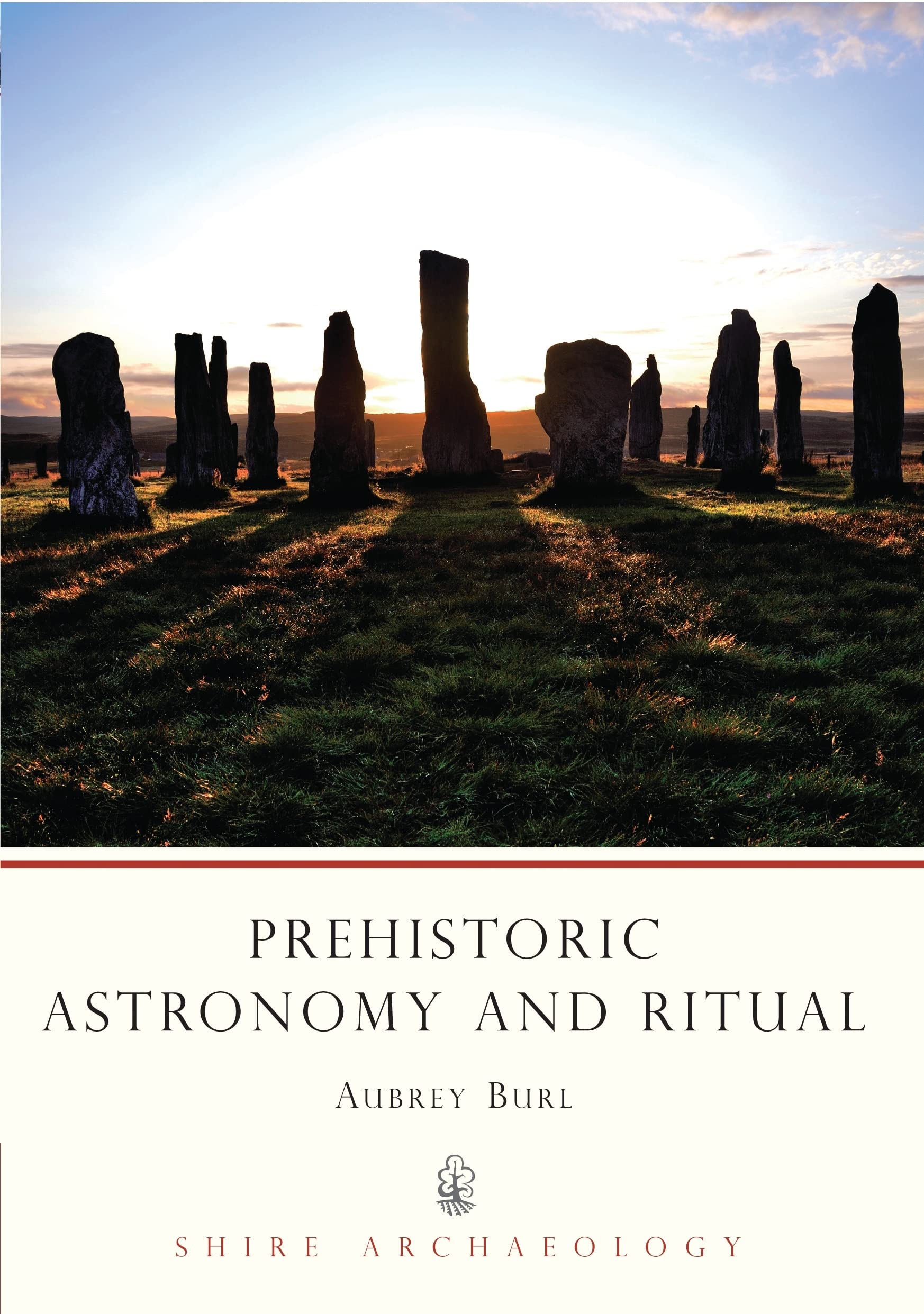 Prehistoric Astronomy and Ritual: 32 (Shire Archaeology)