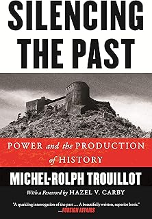 Silencing the Past: Power and the Production of History (English Edition)