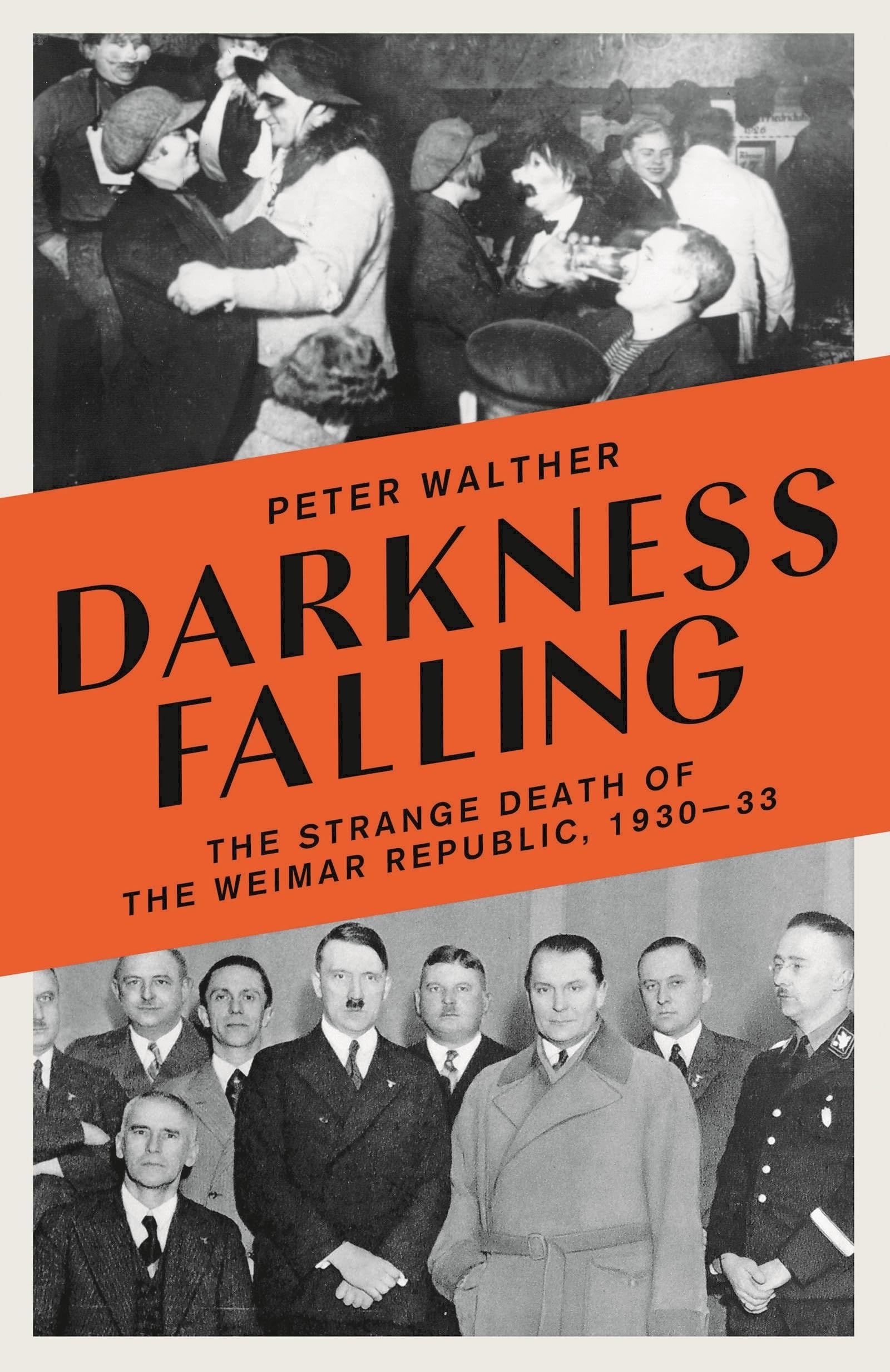 Buy Darkness Falling: The Strange Death of the Weimar Republic, 1930-33 — BookShops.in