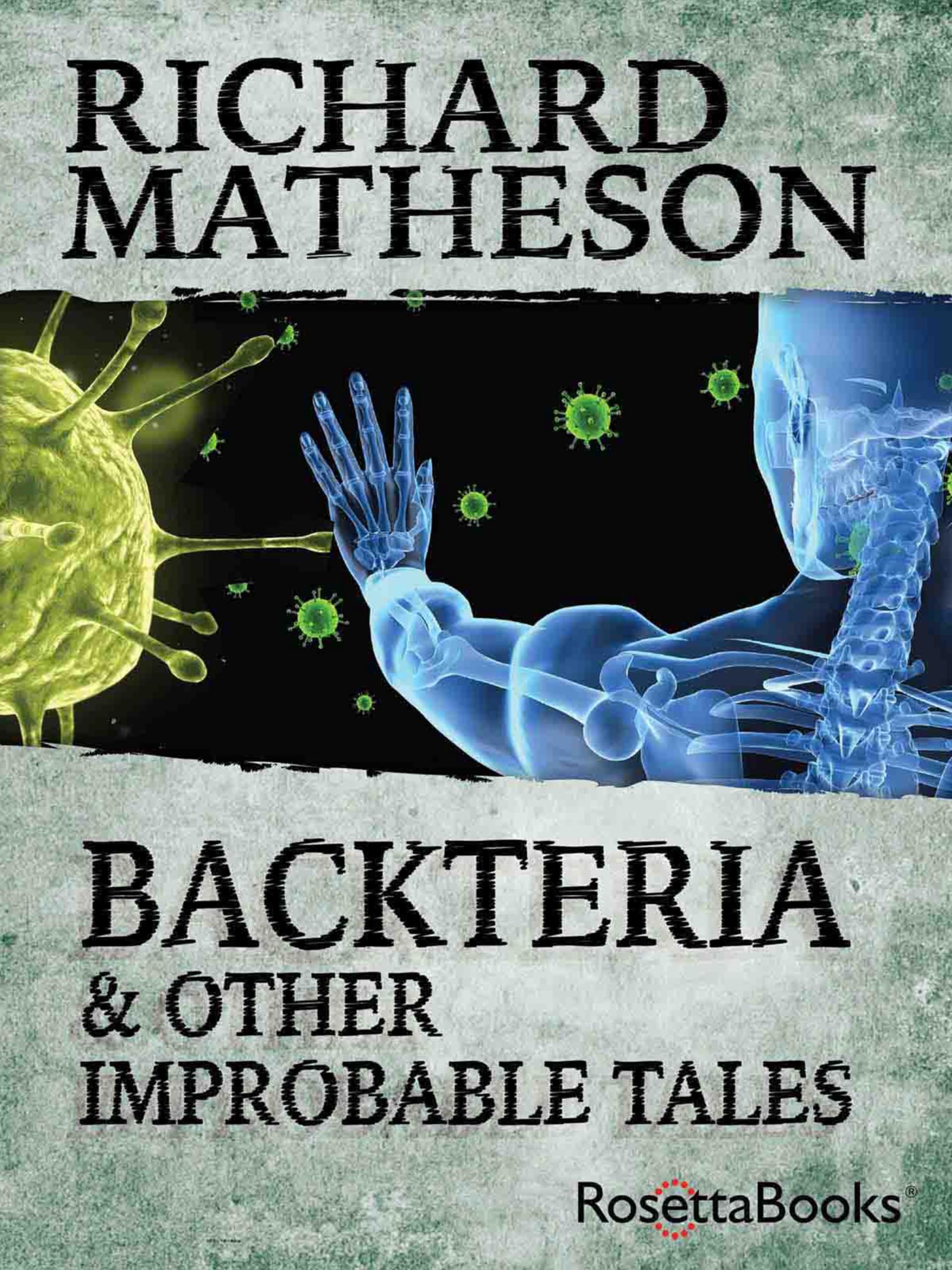 Cover of Backteria & Other Improbable Tales