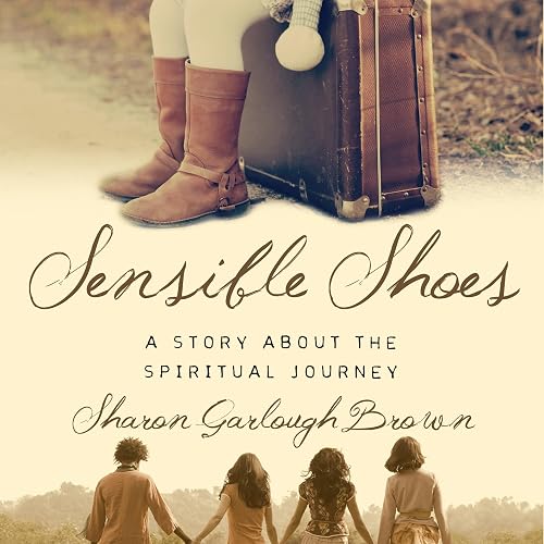 Sensible Shoes: A Story About the Spiritual Journey