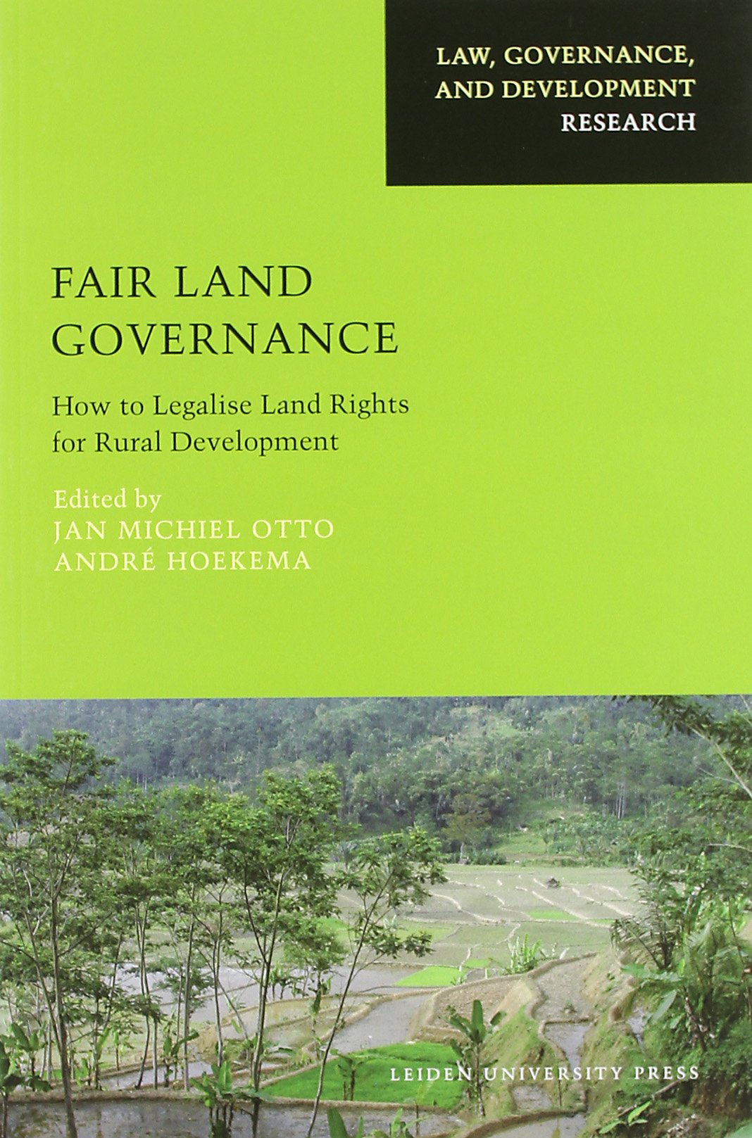 Fair Land Governance: How to Legalise Land Rights for Rural Development (Law, Governance, and Development)