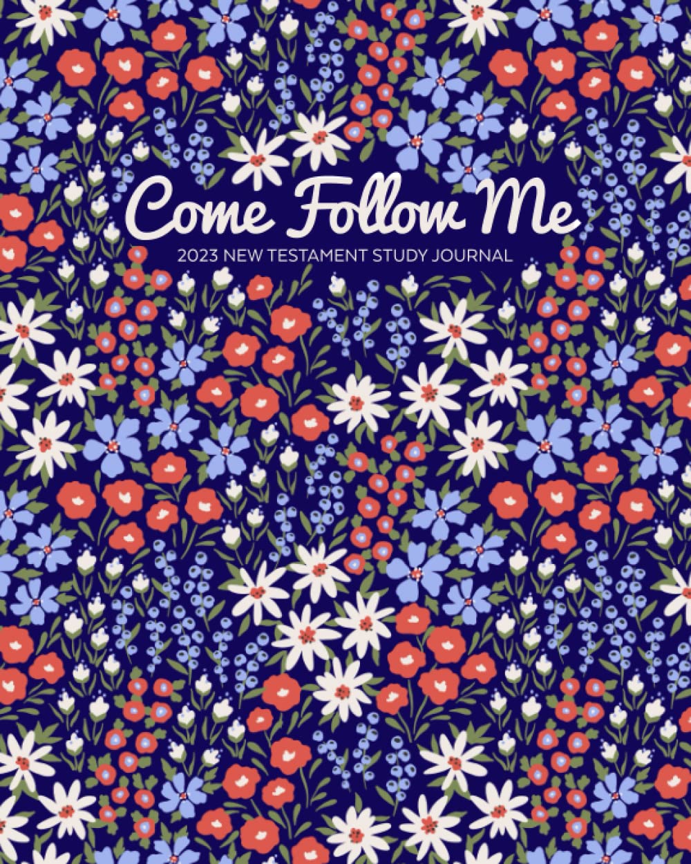Independently published Come Follow Me 2023 New Testament Study Journal: Blue Floral Cover