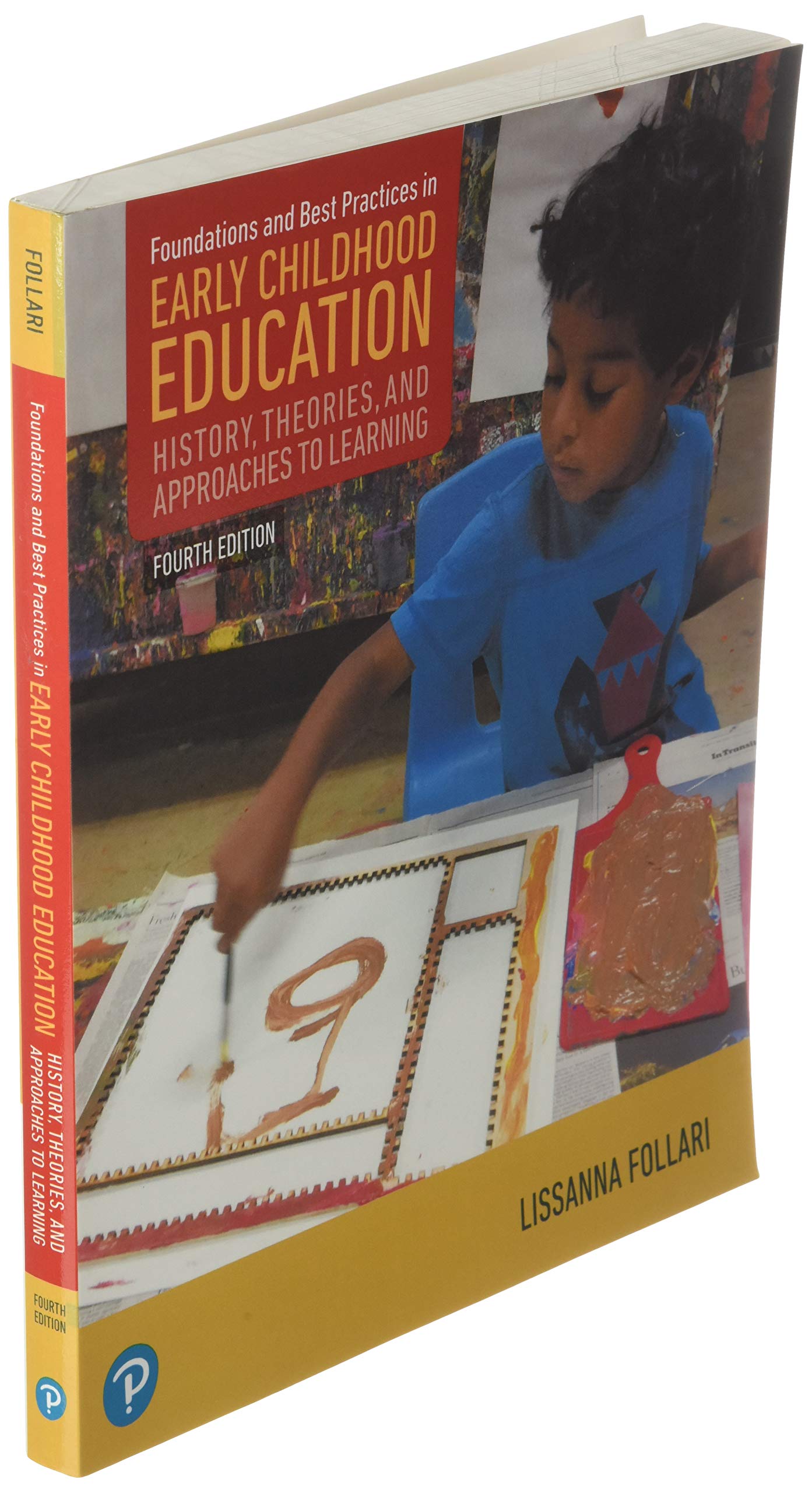 Foundations and Best Practices in Early Childhood Education: History, Theories, and Approaches to Learning [Paperback] Follari, Lissanna - PT01