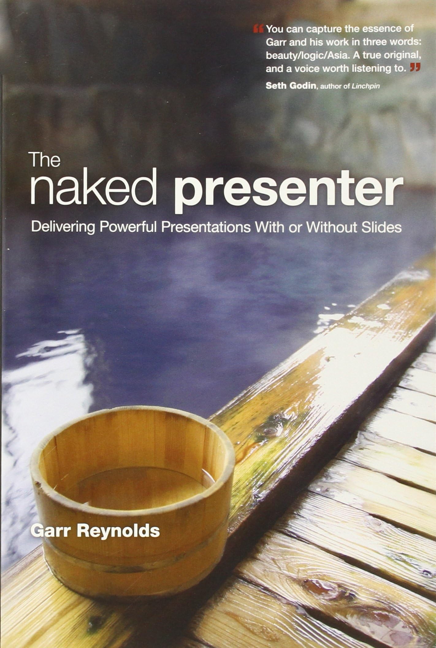 The Naked Presenter: Delivering Powerful Presentations With or Without Slides