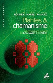 Plantes & chamanisme: Conversations autour de l'ayahuasca & de l'iboga (Chamanismes) (French Edition)