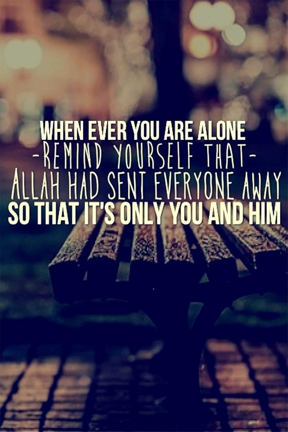 Islamic Motivational Posters When Ever You are Alone Remind Yourself