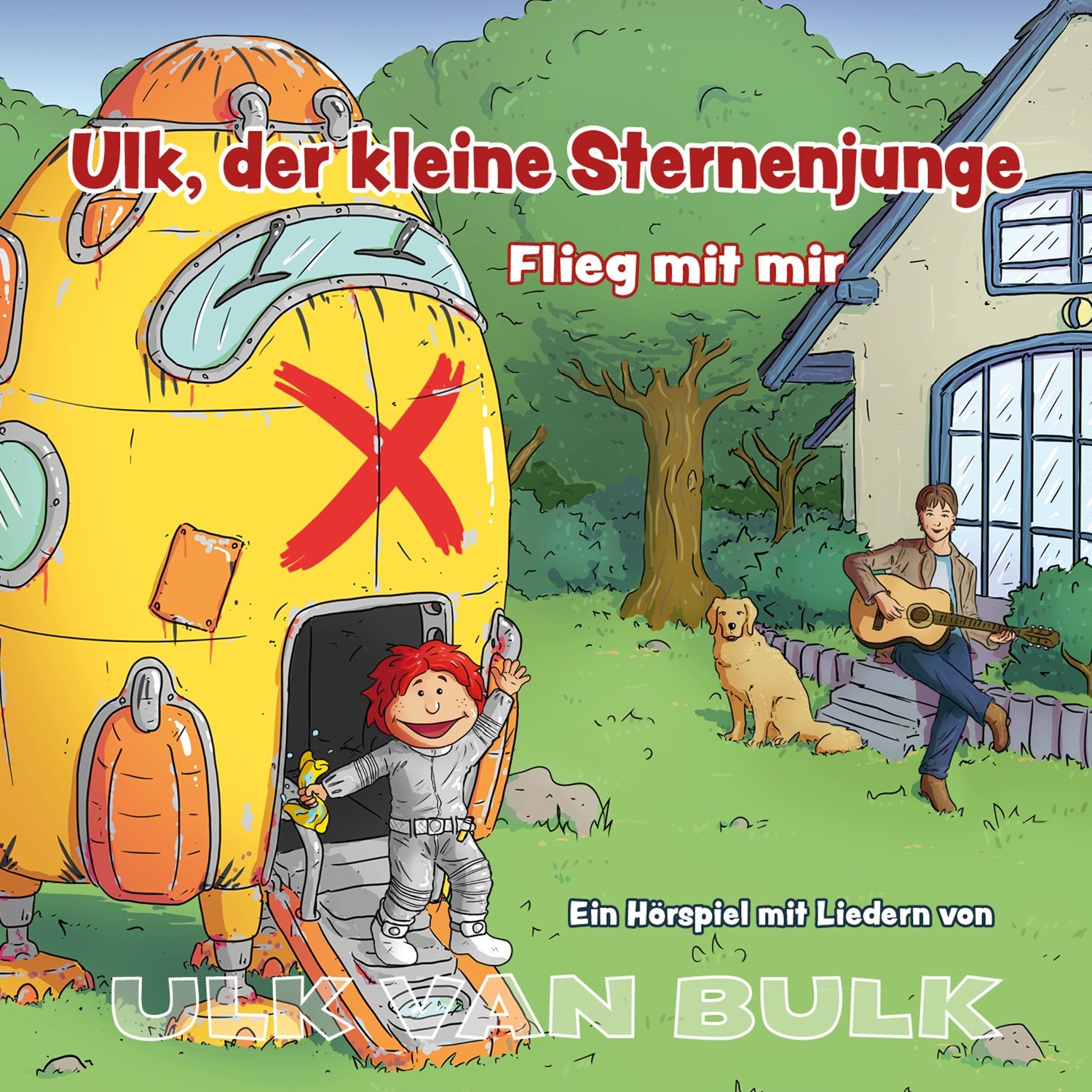 ULK VAN BULK - Ulk, der kleine Sternenjunge: Flieg mit mir