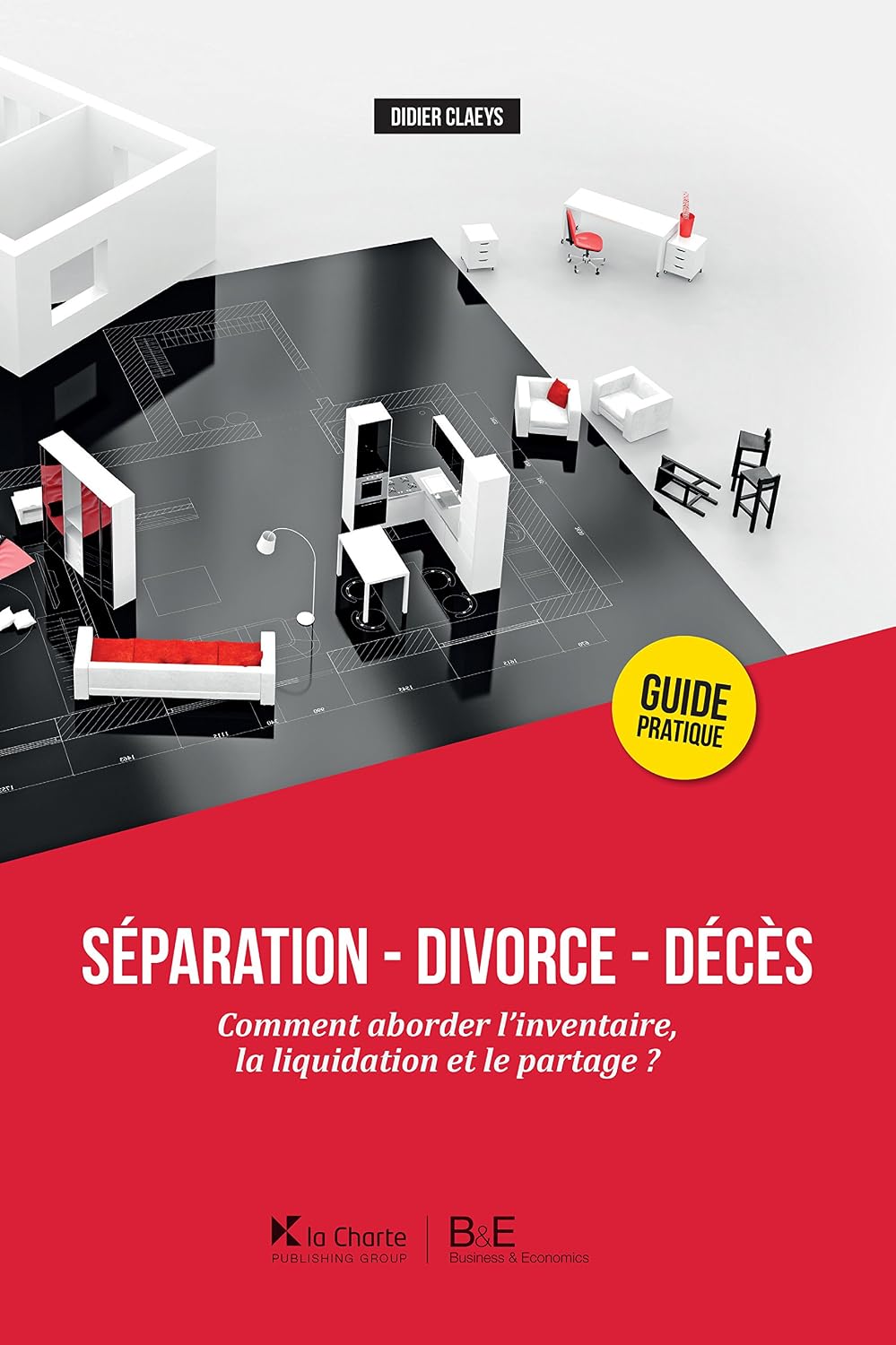 Séparation - Divorce - Décès: Comment aborder l'inventaire, la liquidation et le partage ? (French Edition)