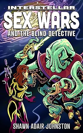 Interstellar Sex Wars and the Blind Detective