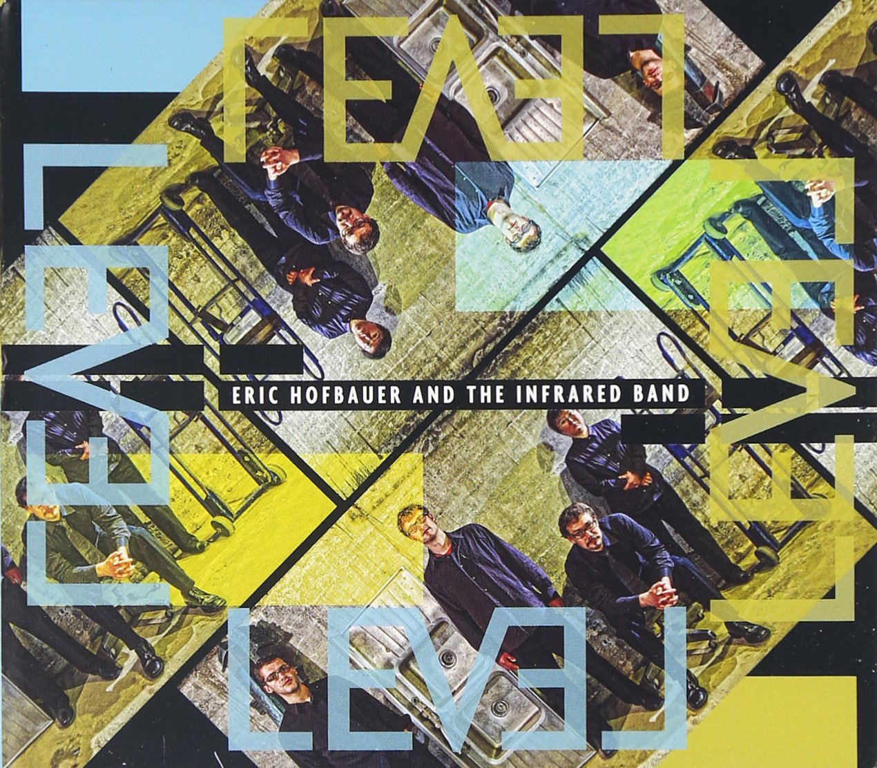 Level [Audio CD] HOFBAUER,ERIC & THE INFRARED BAND