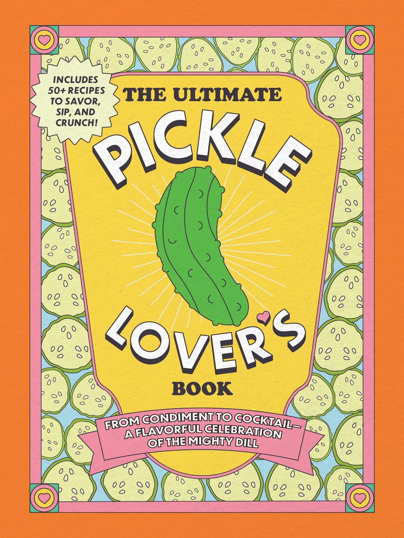 The Ultimate Pickle Lover's Book by Kelly Jaggers (Hardback Book)