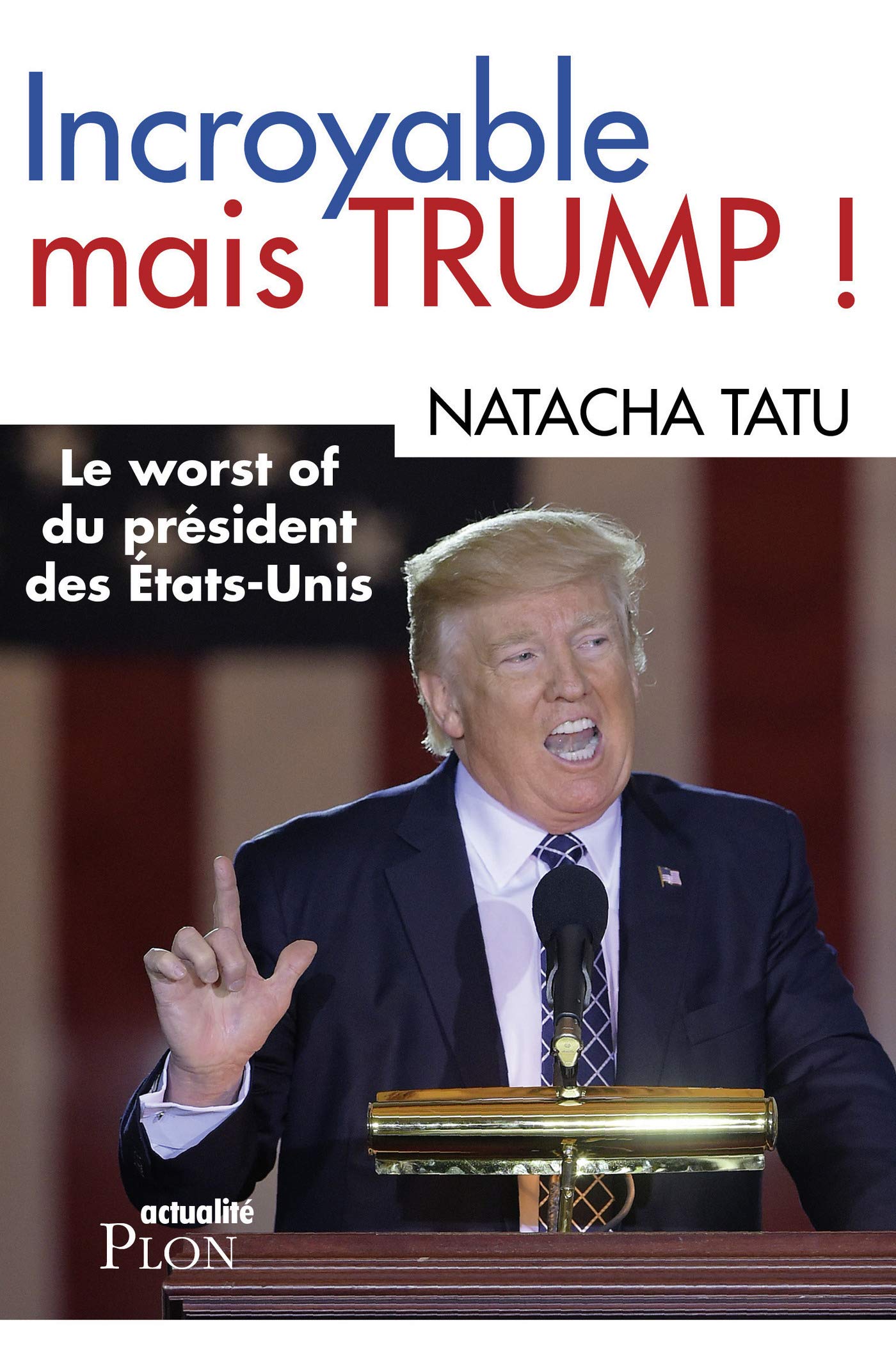Incroyable mais Trump (Actualité) (French Edition)-Natacha TATU
