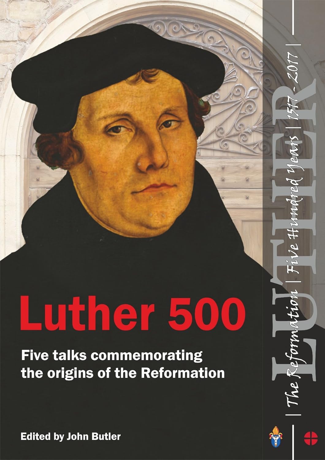 Amazon.co.jp Luther 500 Five talks to commemorate the origins of the