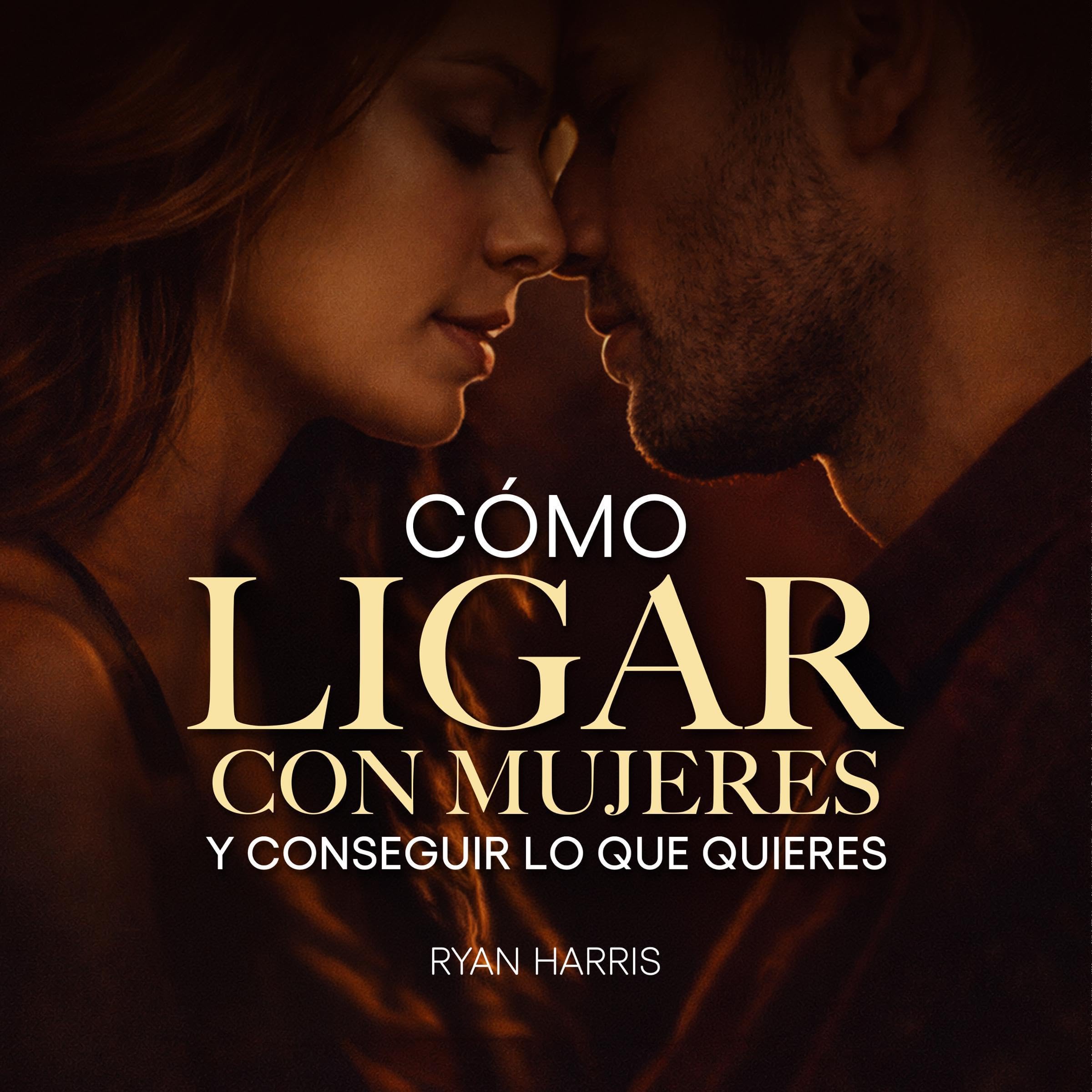 Cover art for Cómo ligar con mujeres y conseguir lo que quieres