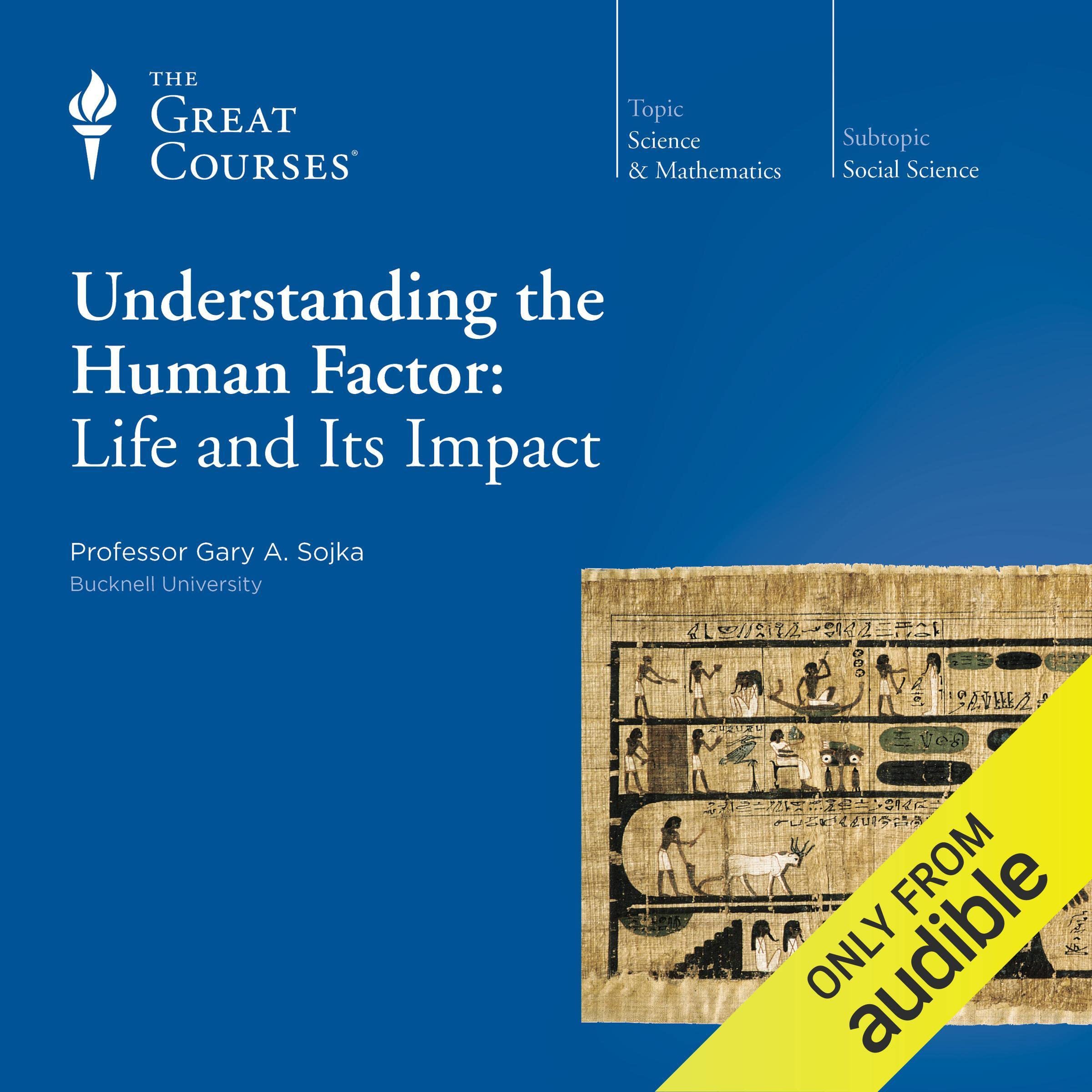 Cover art for Understanding the Human Factor: Life and Its Impact