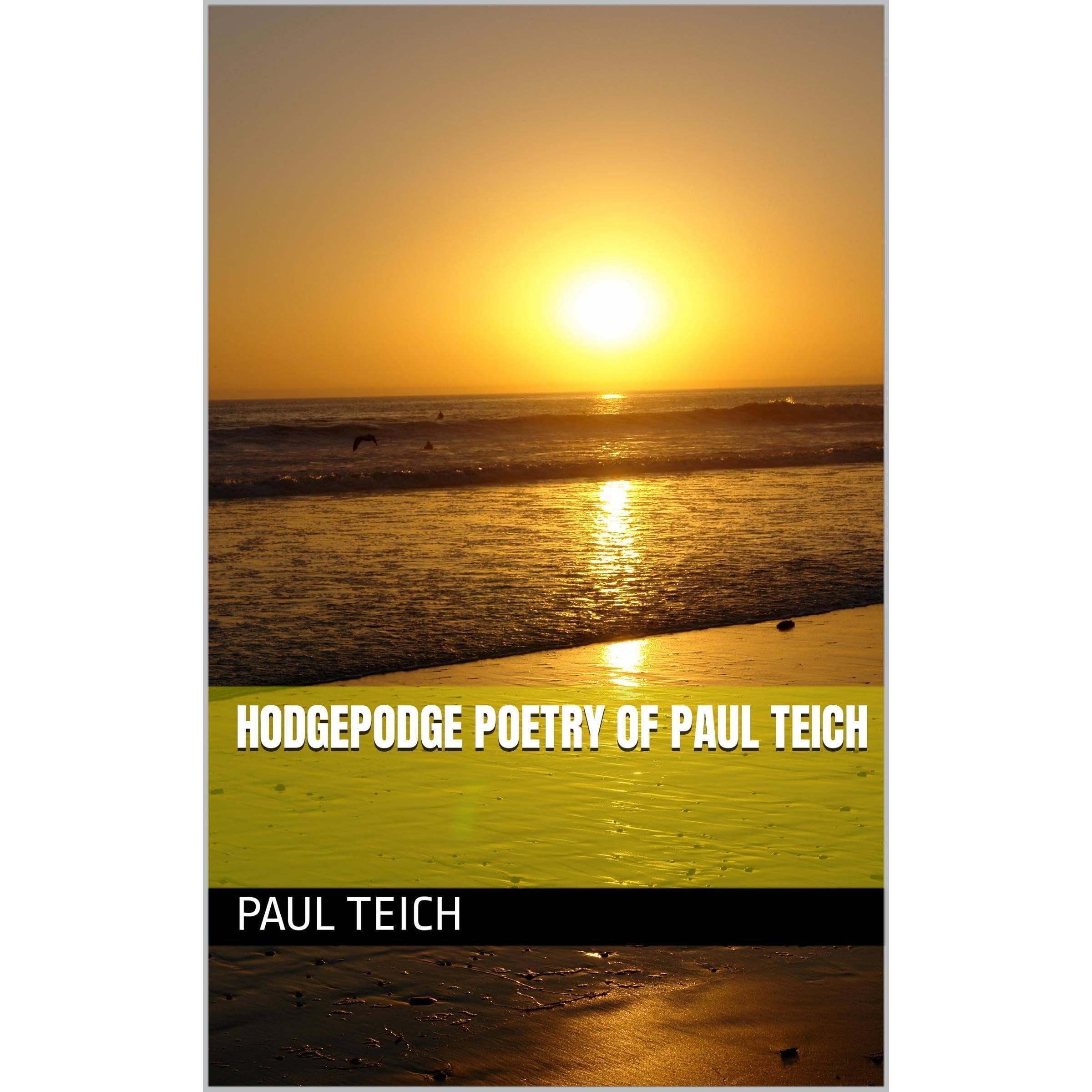 Hodgepodge Poetry of Paul Teich