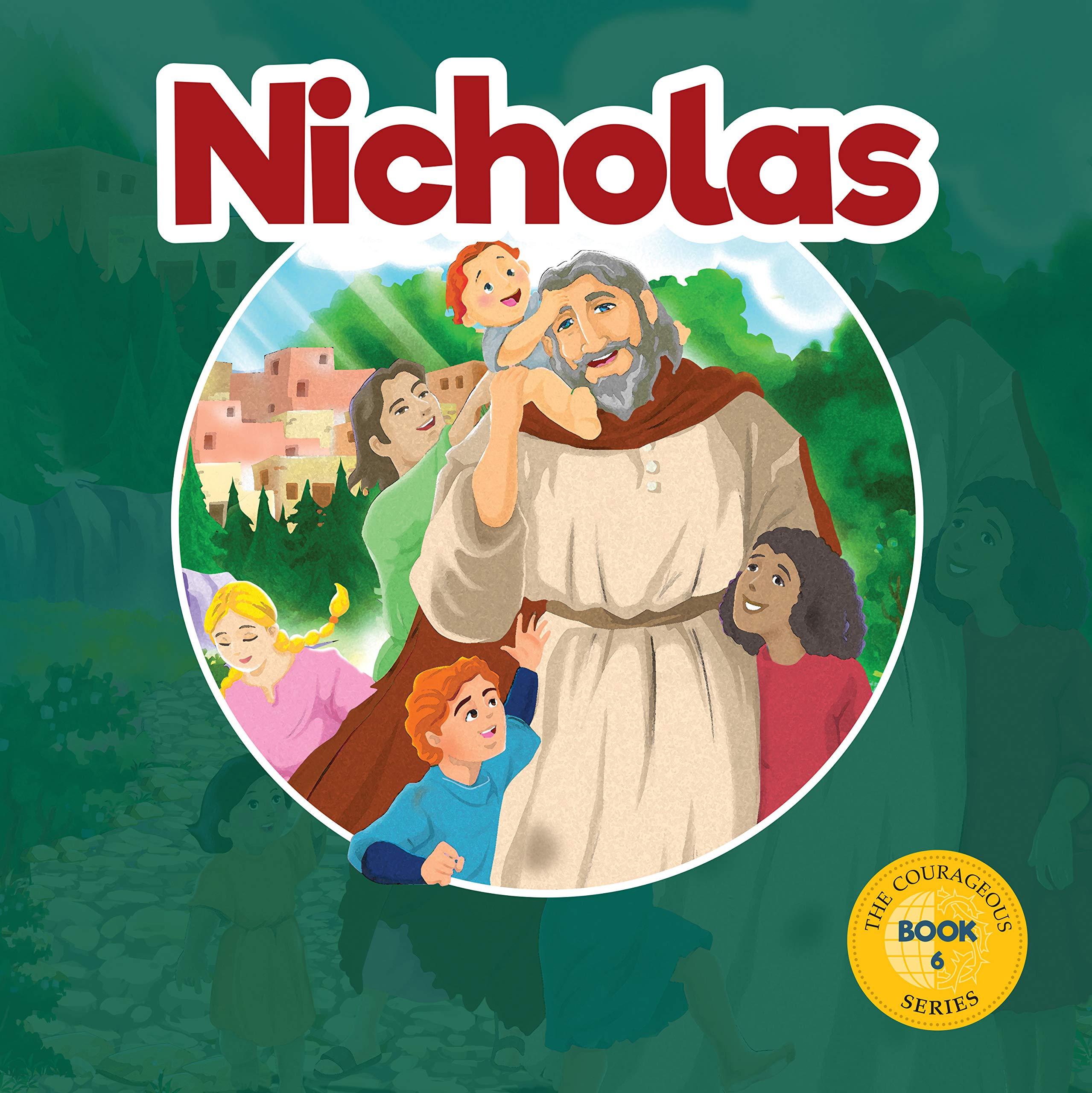 Nicholas: God's Courageous Gift-Giver (Courageous, 6)