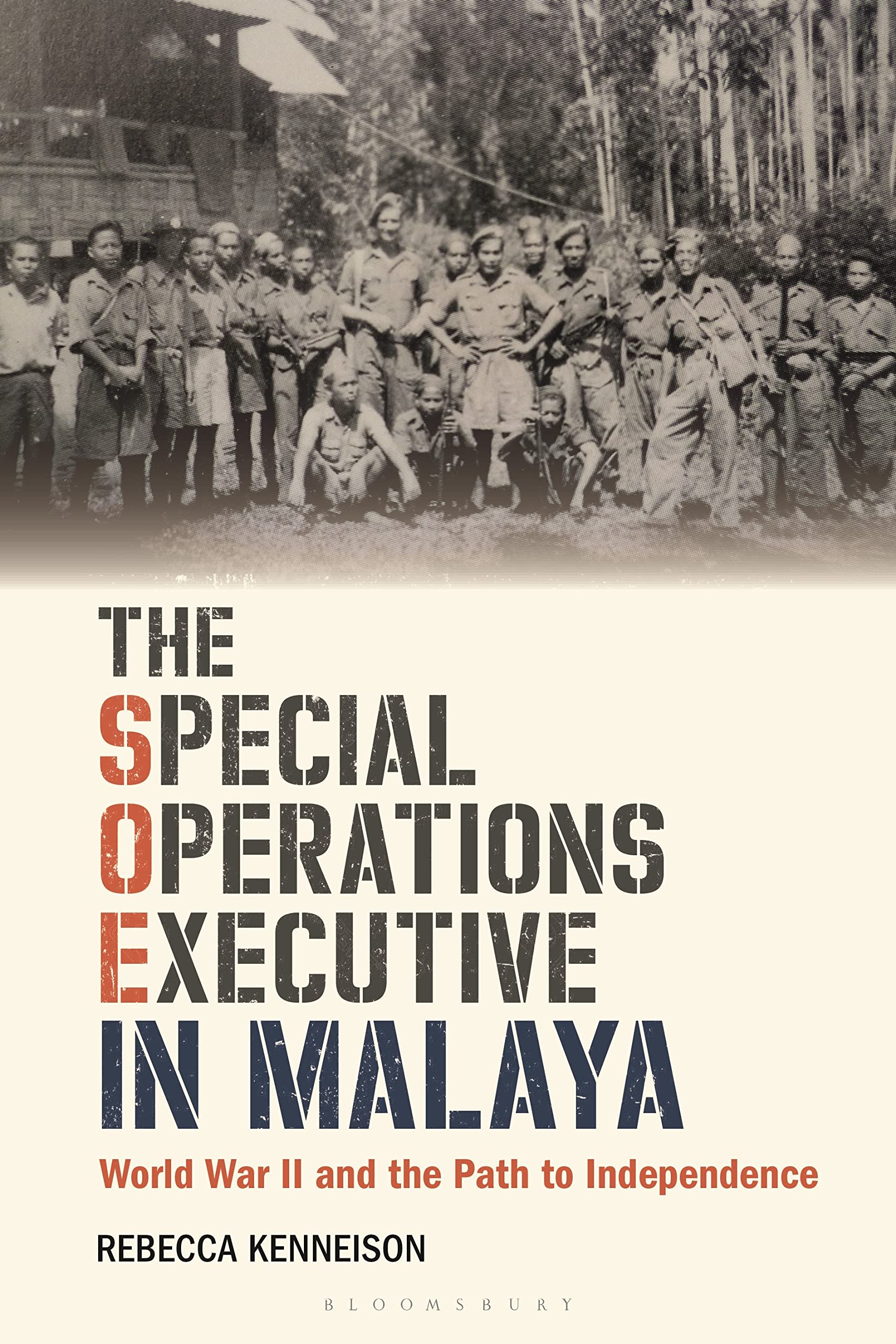 Special Operations Executive in Malaya, The: World War II and the Path to Independence