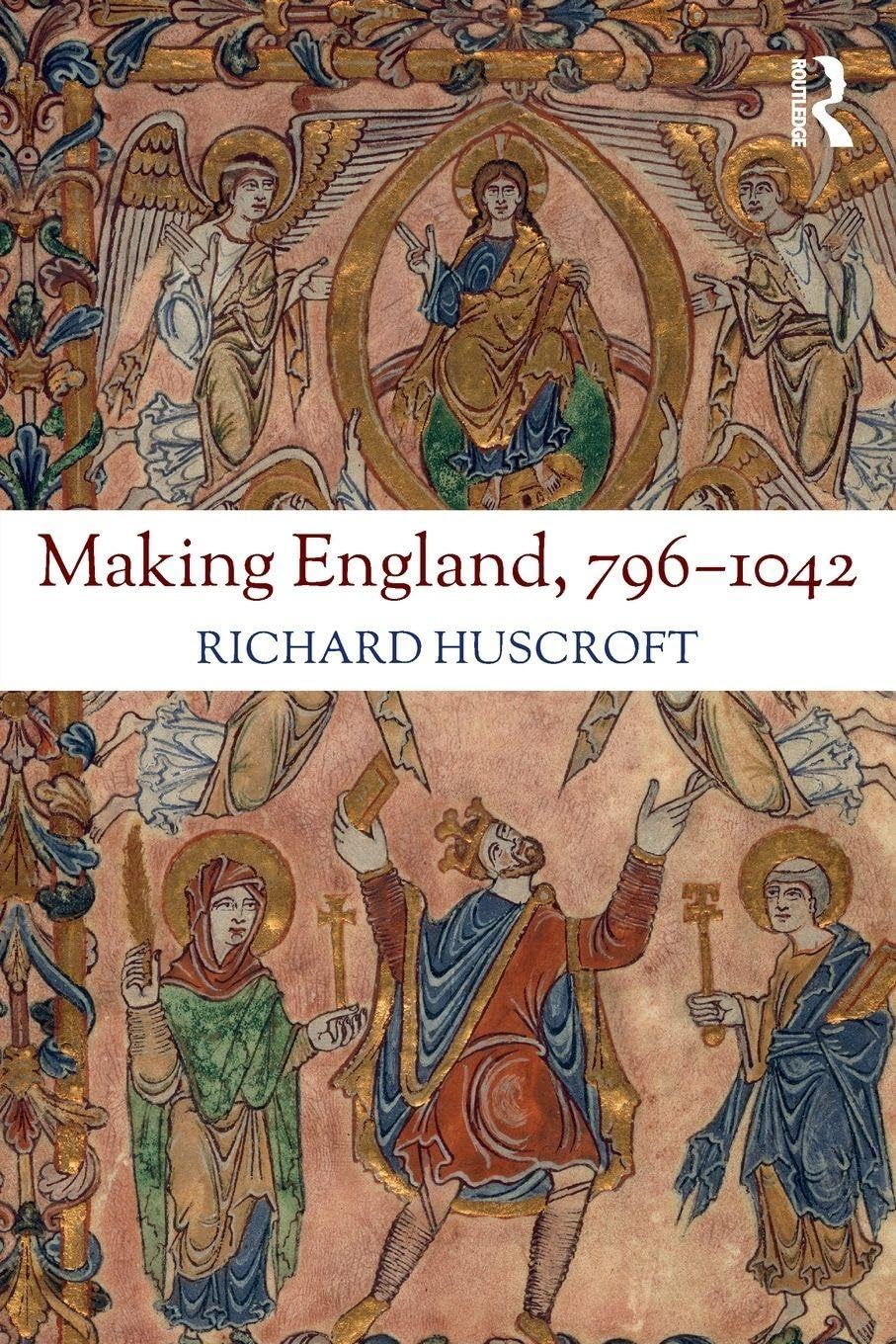 Making England, 796-1042 - Huscroft, Richard