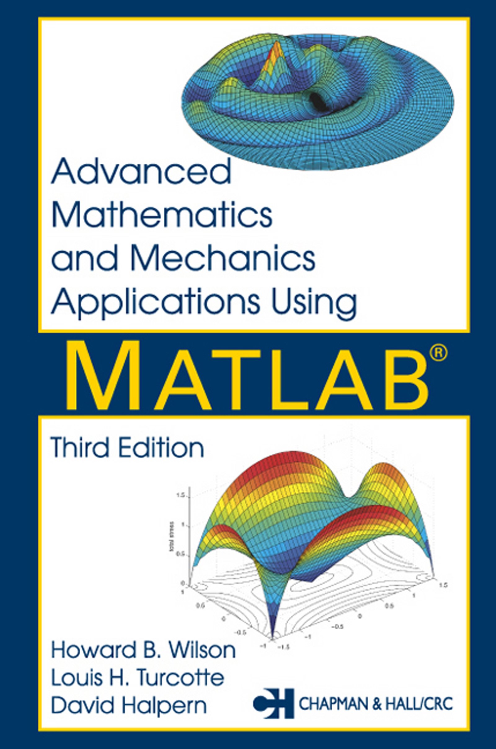 Advanced Mathematics and Mechanics Applications Using MATLAB (Advanced Mathematics & Mechanics Applications Using MATLAB)