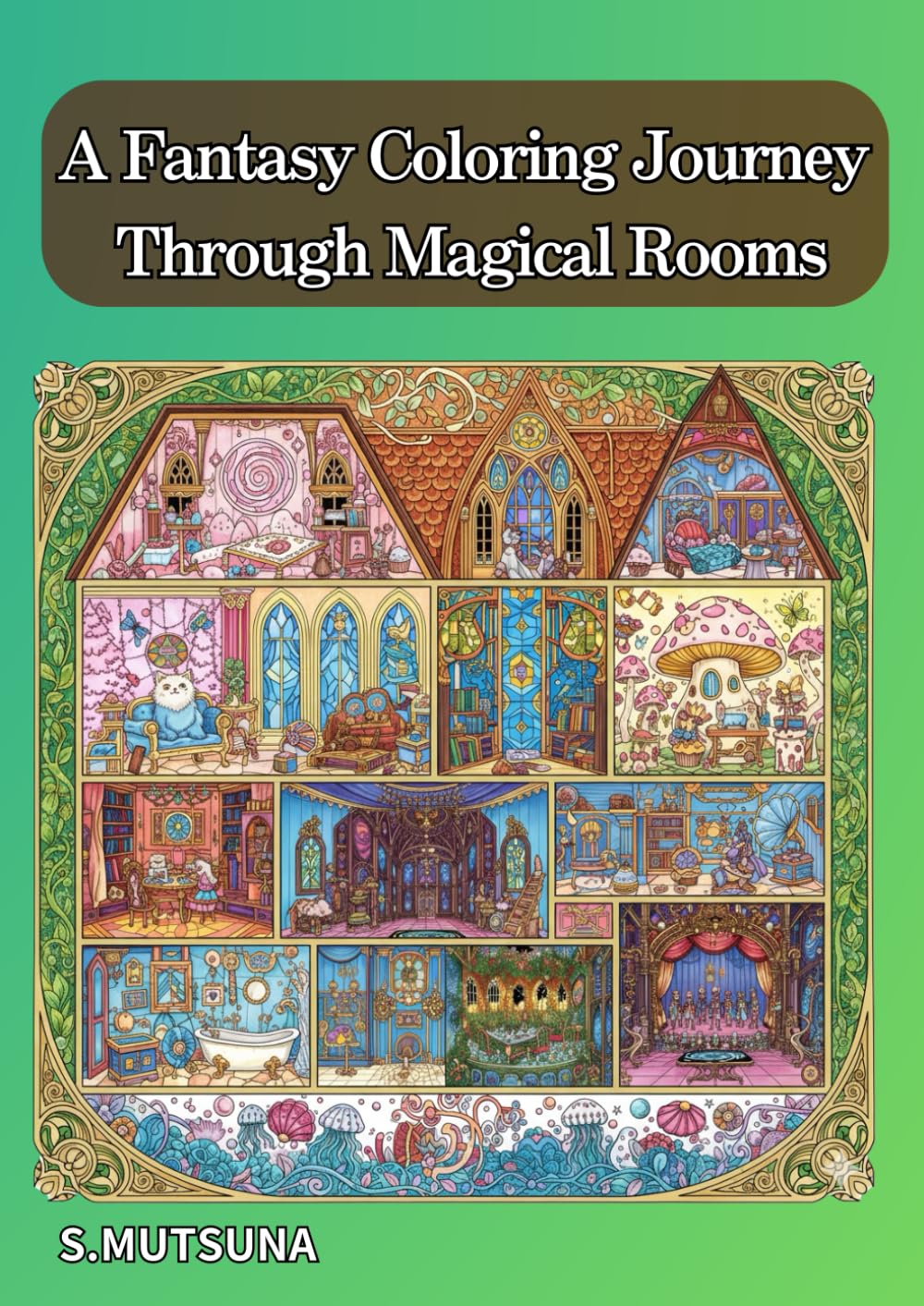 A Fantasy Coloring Journey Through Magical Rooms: Enchanted Dollhouse
