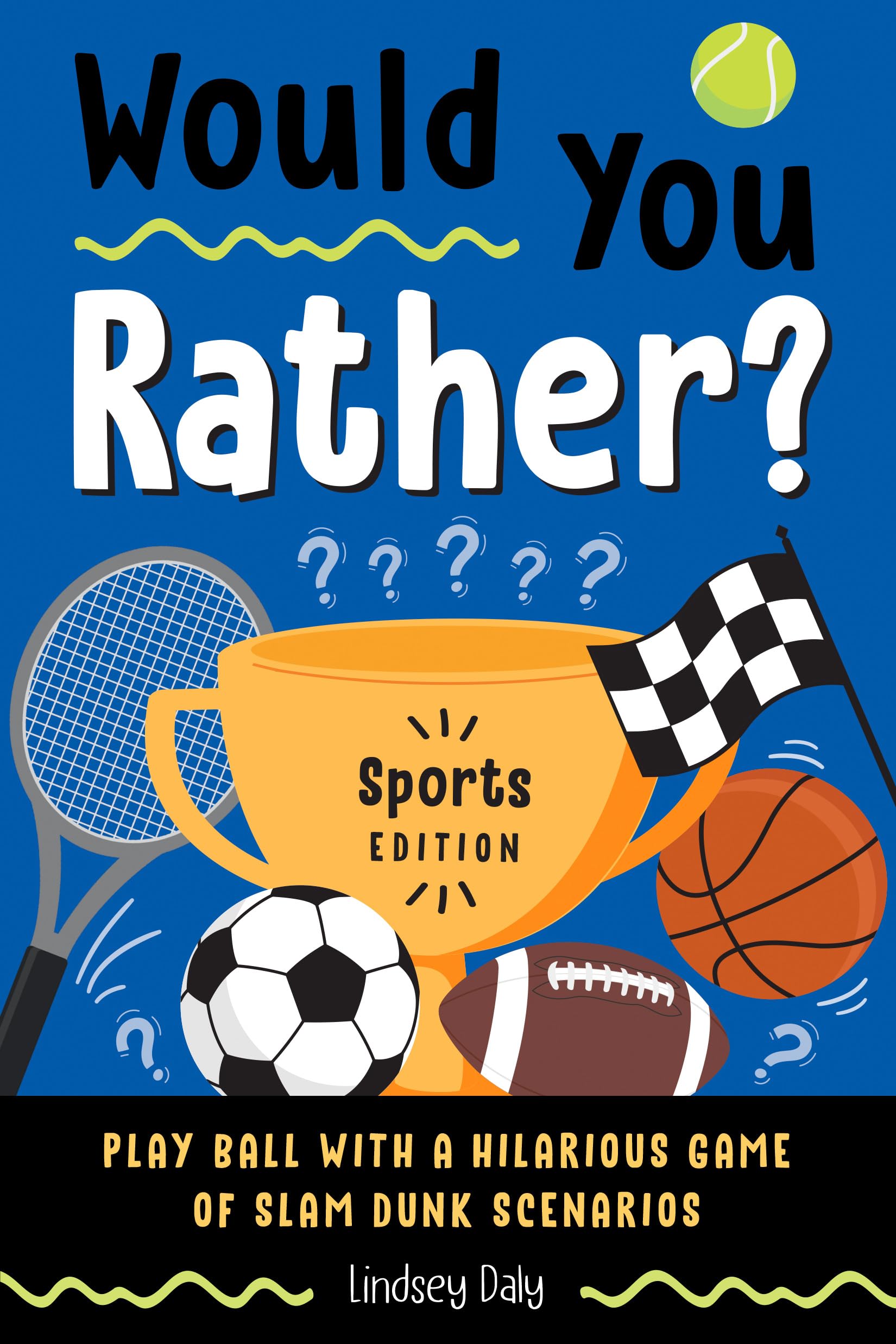 Would You Rather? Sports Edition: Play Ball with a Hilarious Game of Slam Dunk Scenarios