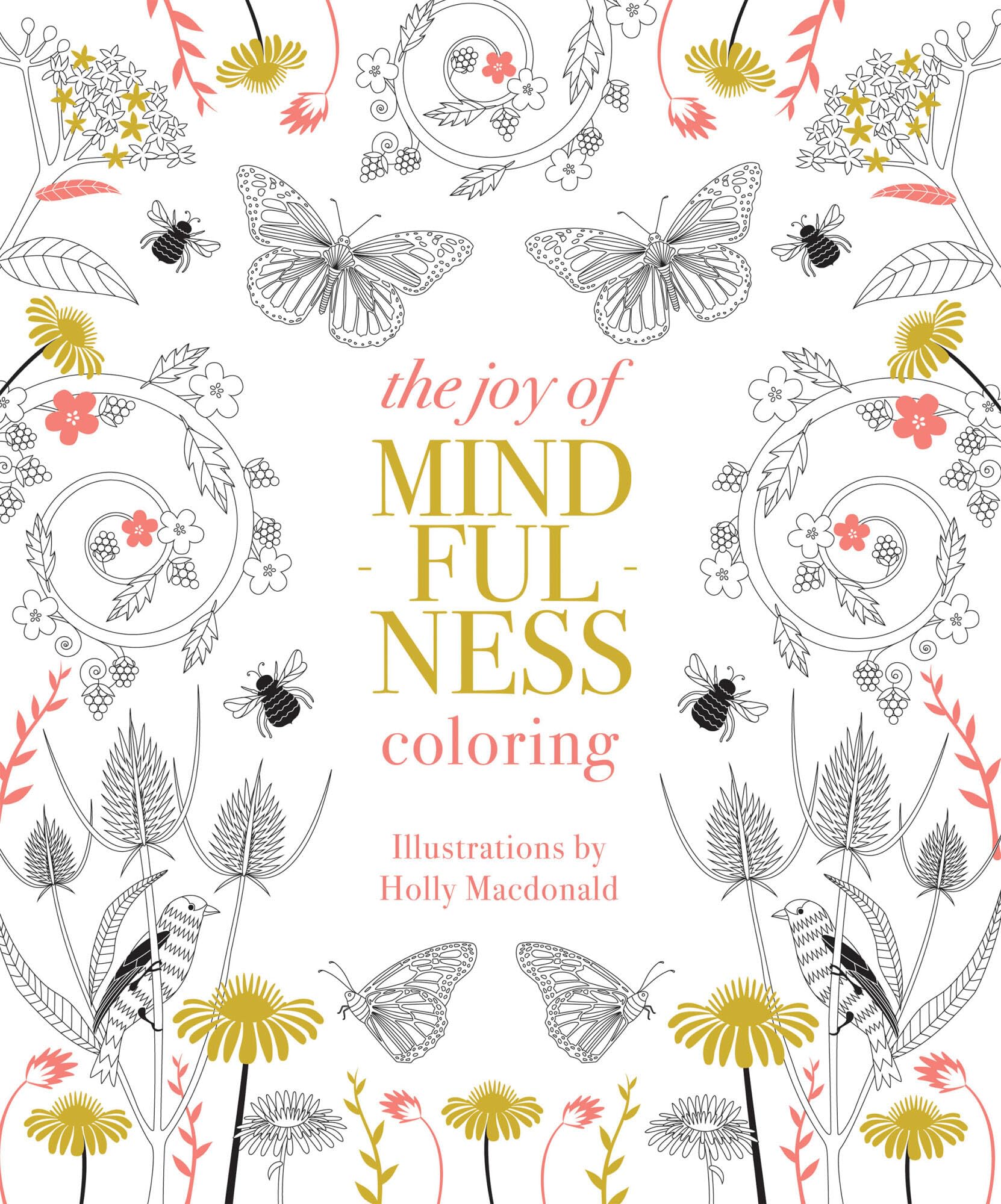 The Joy of Mindfulness Coloring: 50 Quotes and Designs to Help You Find Calm, Slow Down and Relax